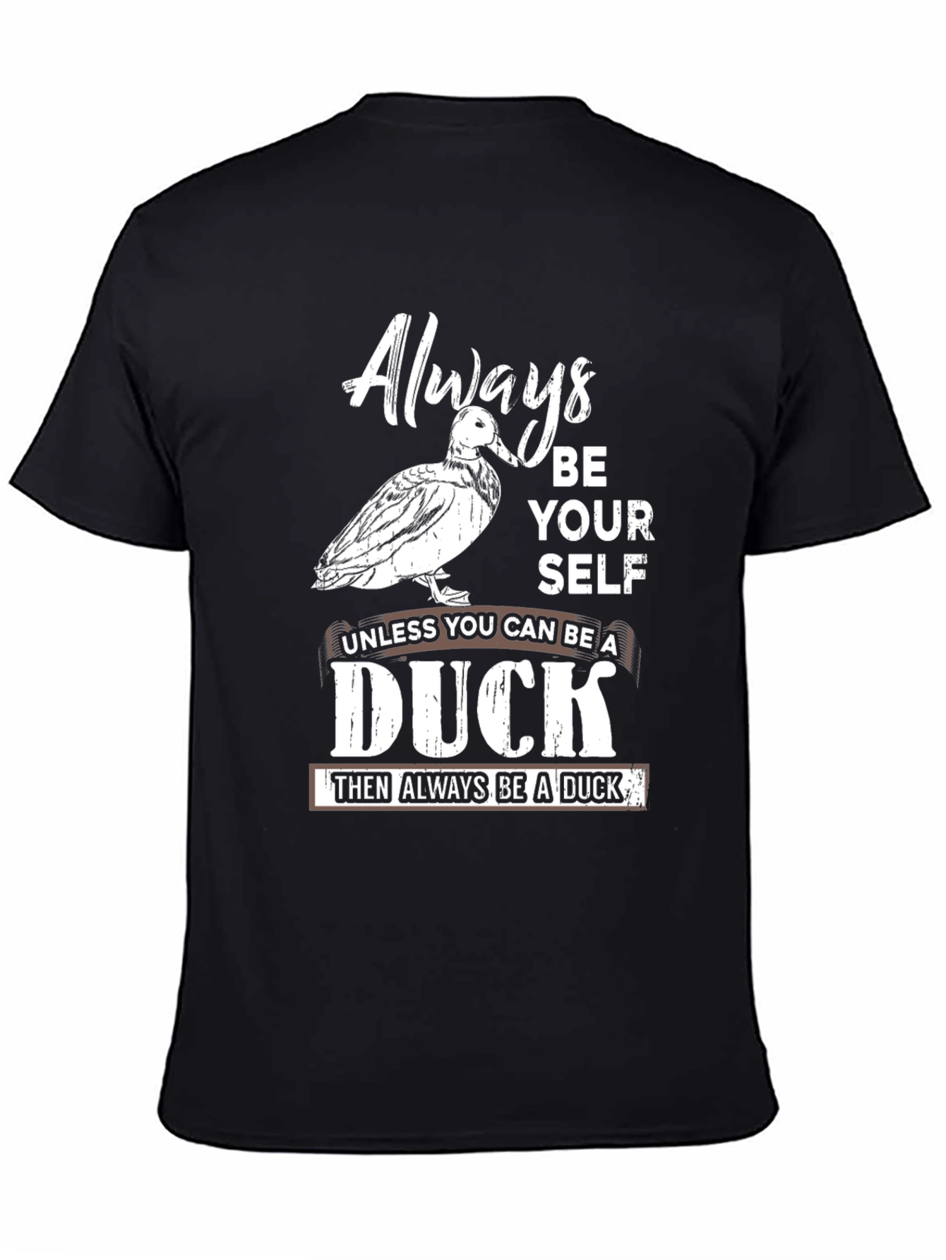 Funny Always Be A Duck Graphic T-Shirt