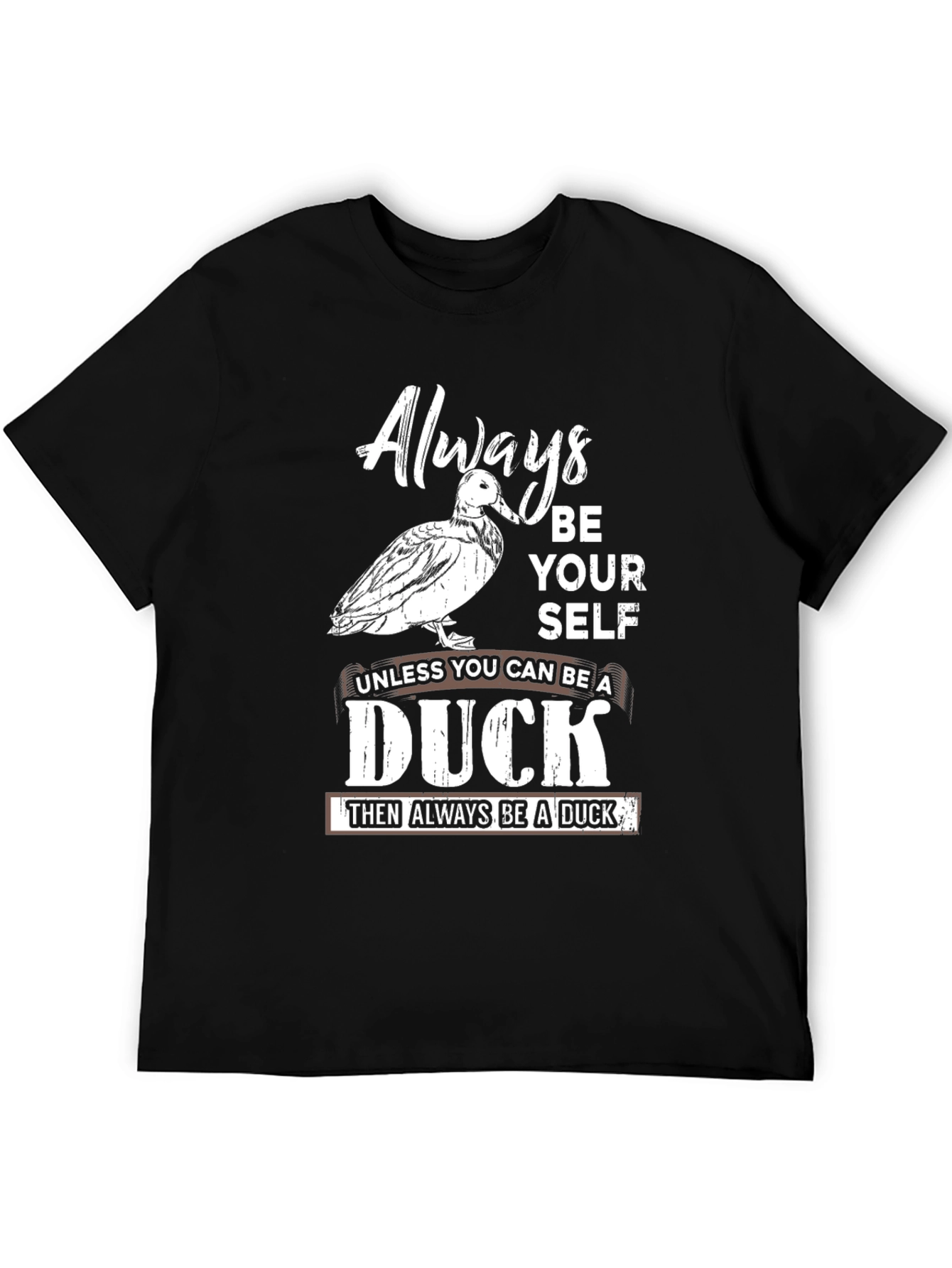 Funny Always Be A Duck Graphic T-Shirt