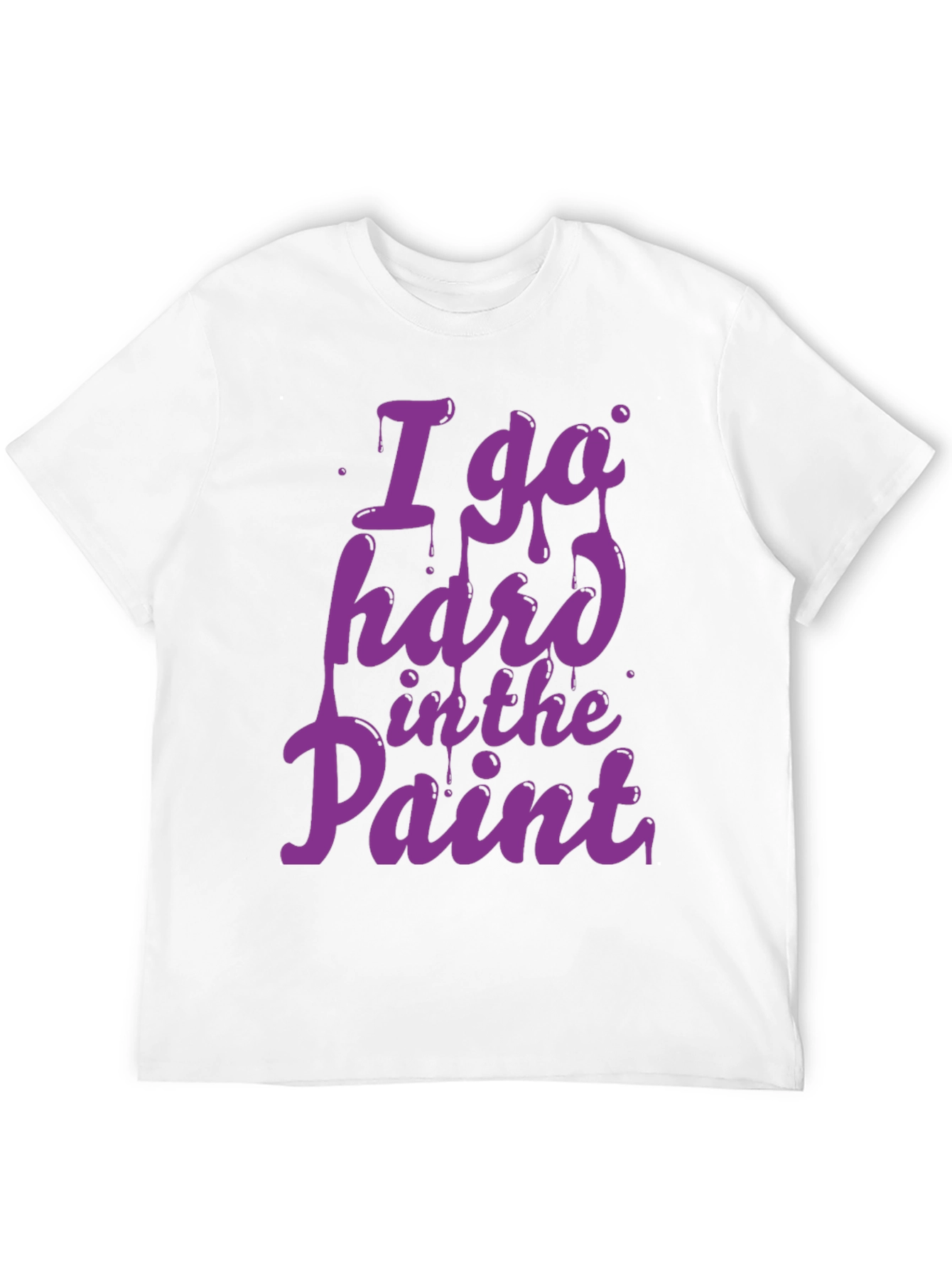 I Go Hard in the Paint T-Shirt