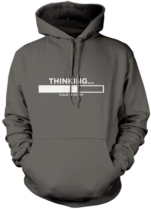 HotScamp Thinking Please Be Patient Kids and Adults Unisex Hoodie Funny Slogan Sarcastic