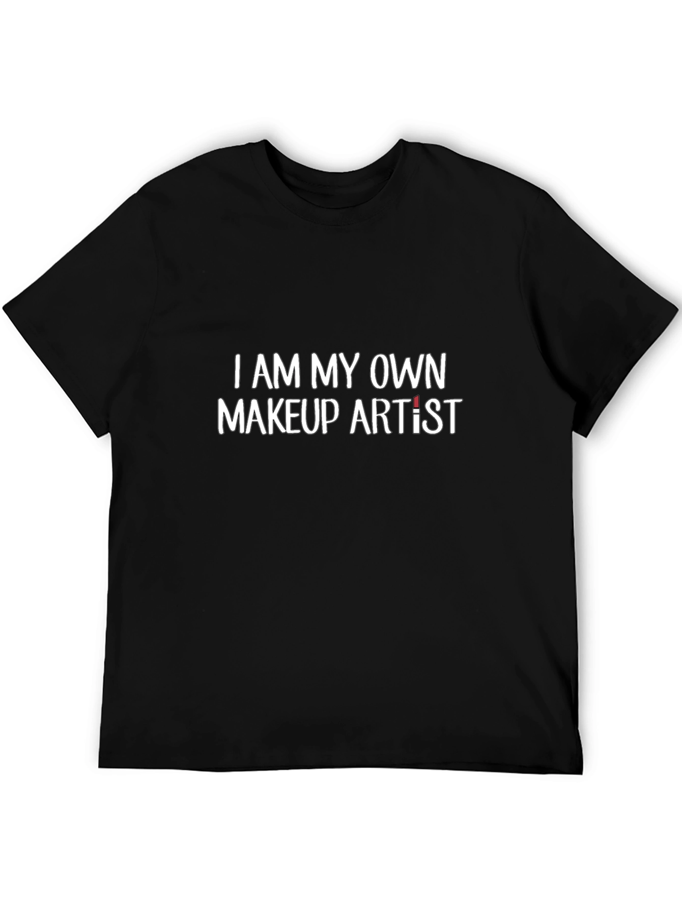 I Am My Own Makeup Artist Black Graphic Tee