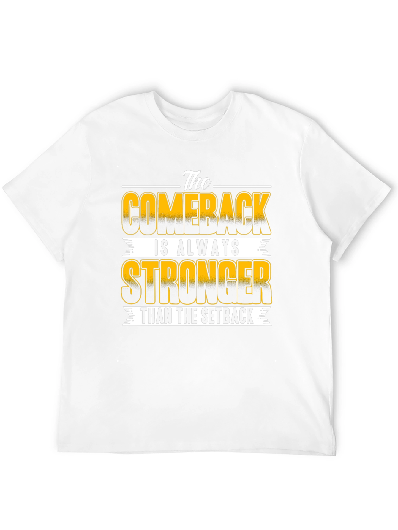 The Comeback is Always Stronger T-Shirt