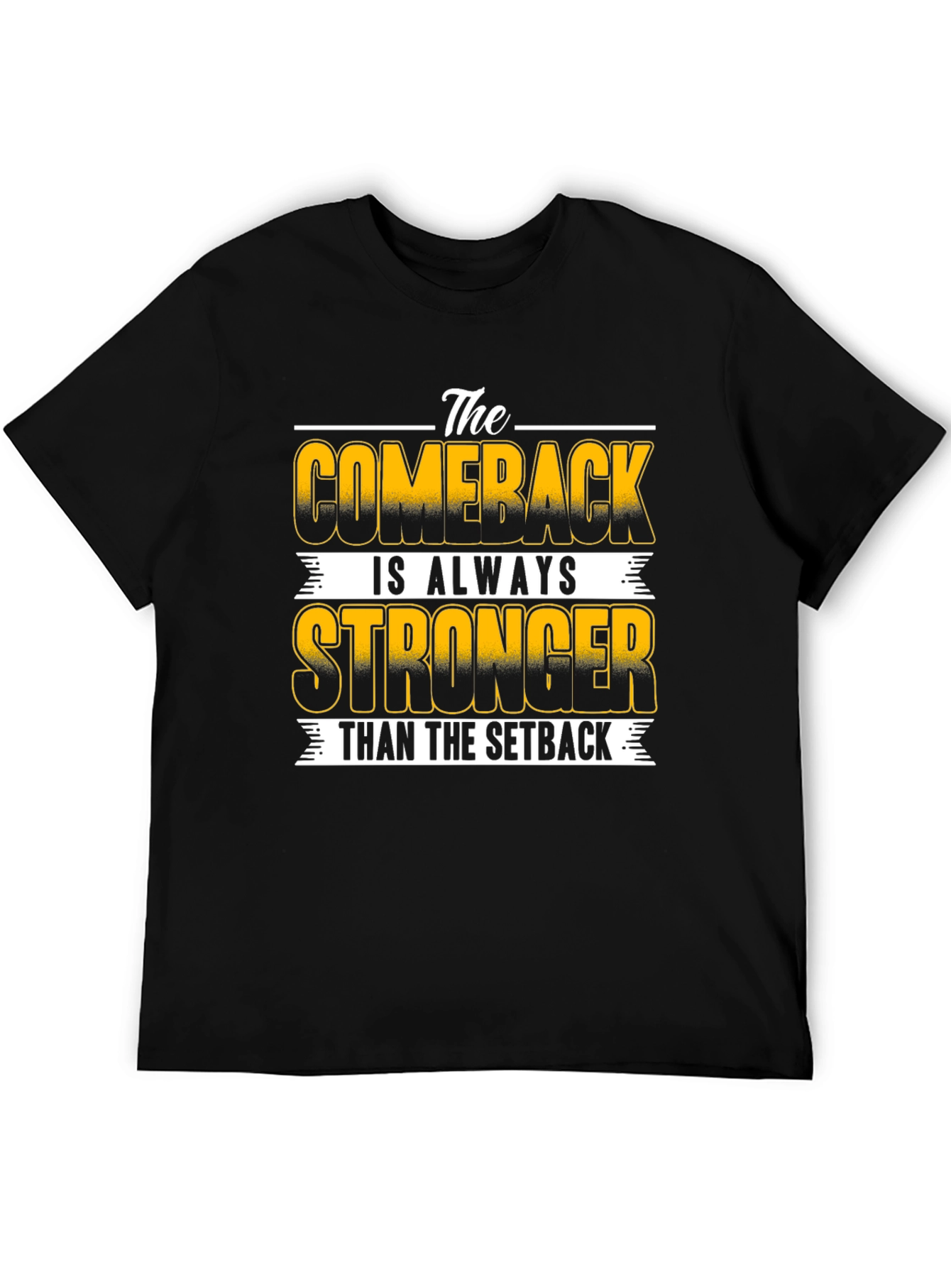 The Comeback is Always Stronger T-Shirt