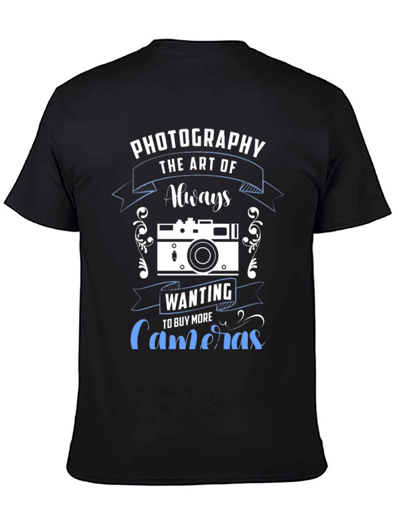 Photography Lover T-Shirt - Always Wanting More Cameras