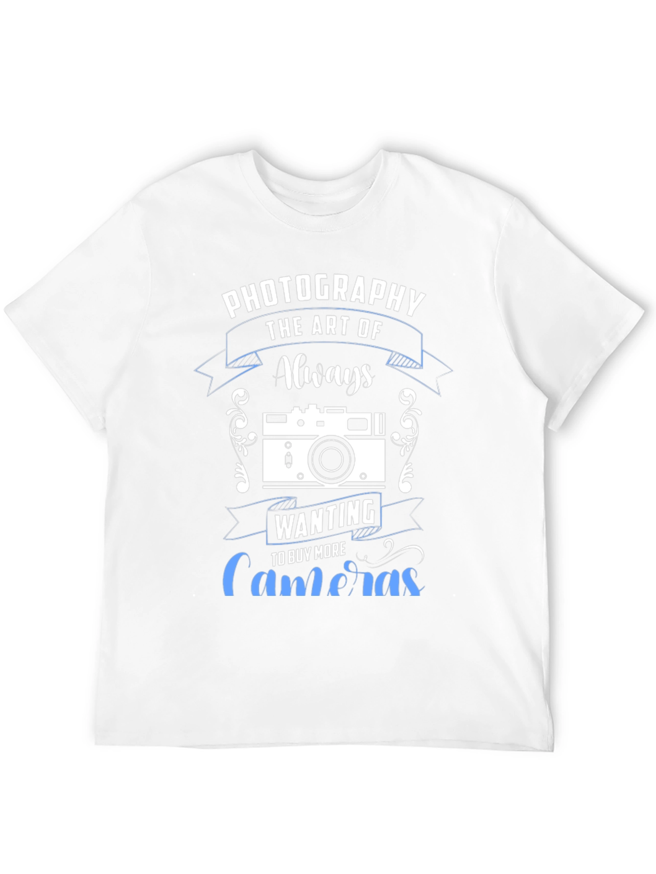 Photography Lover T-Shirt - Always Wanting More Cameras