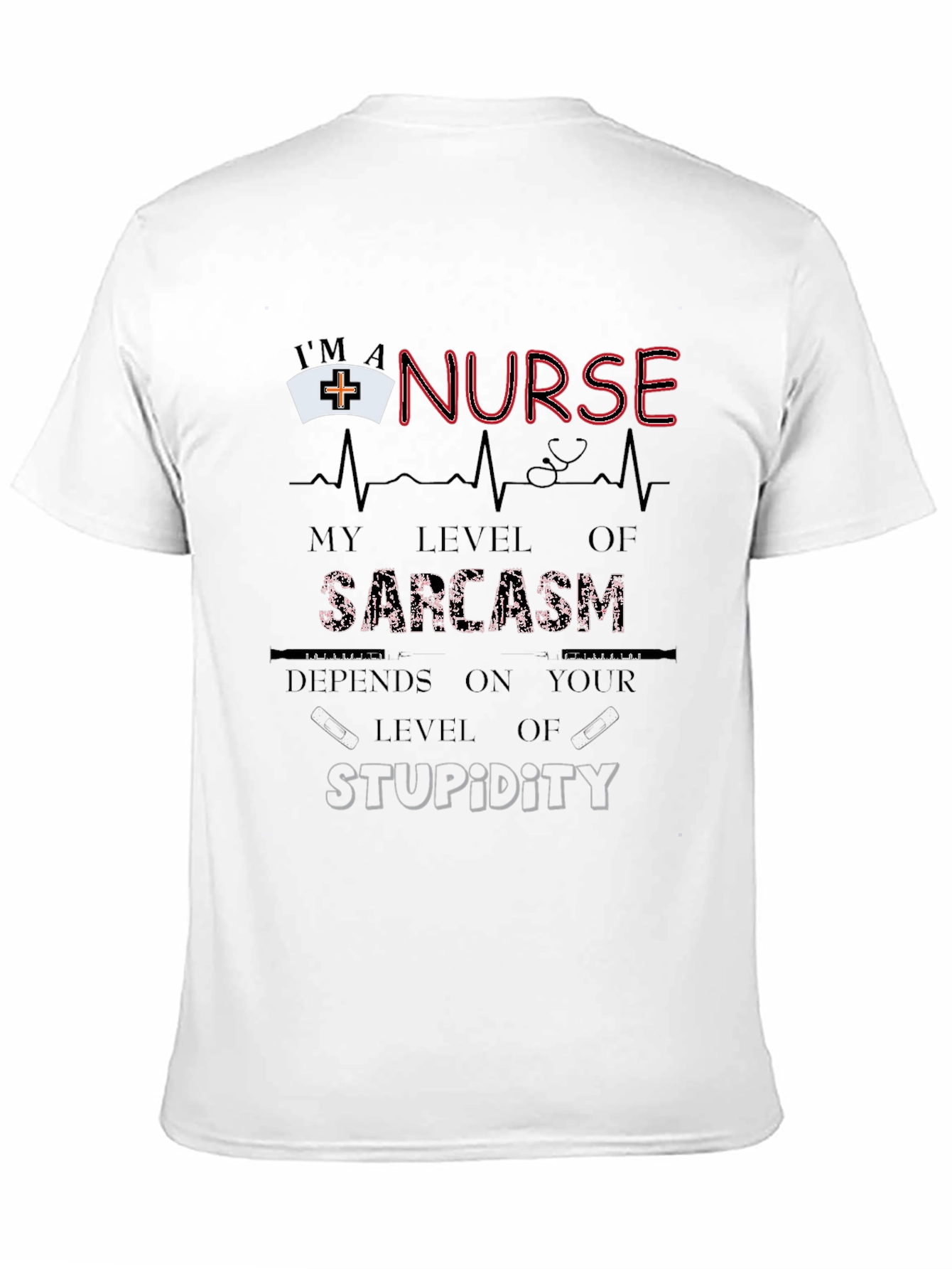 Nurse Sarcasm T-Shirt - Funny Nurse Gift