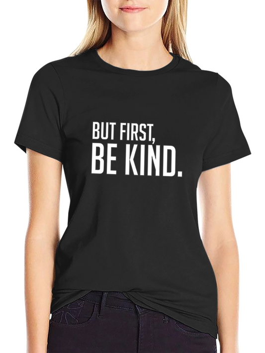 But First Be Kind Graphic Tee - Black Cotton Blend