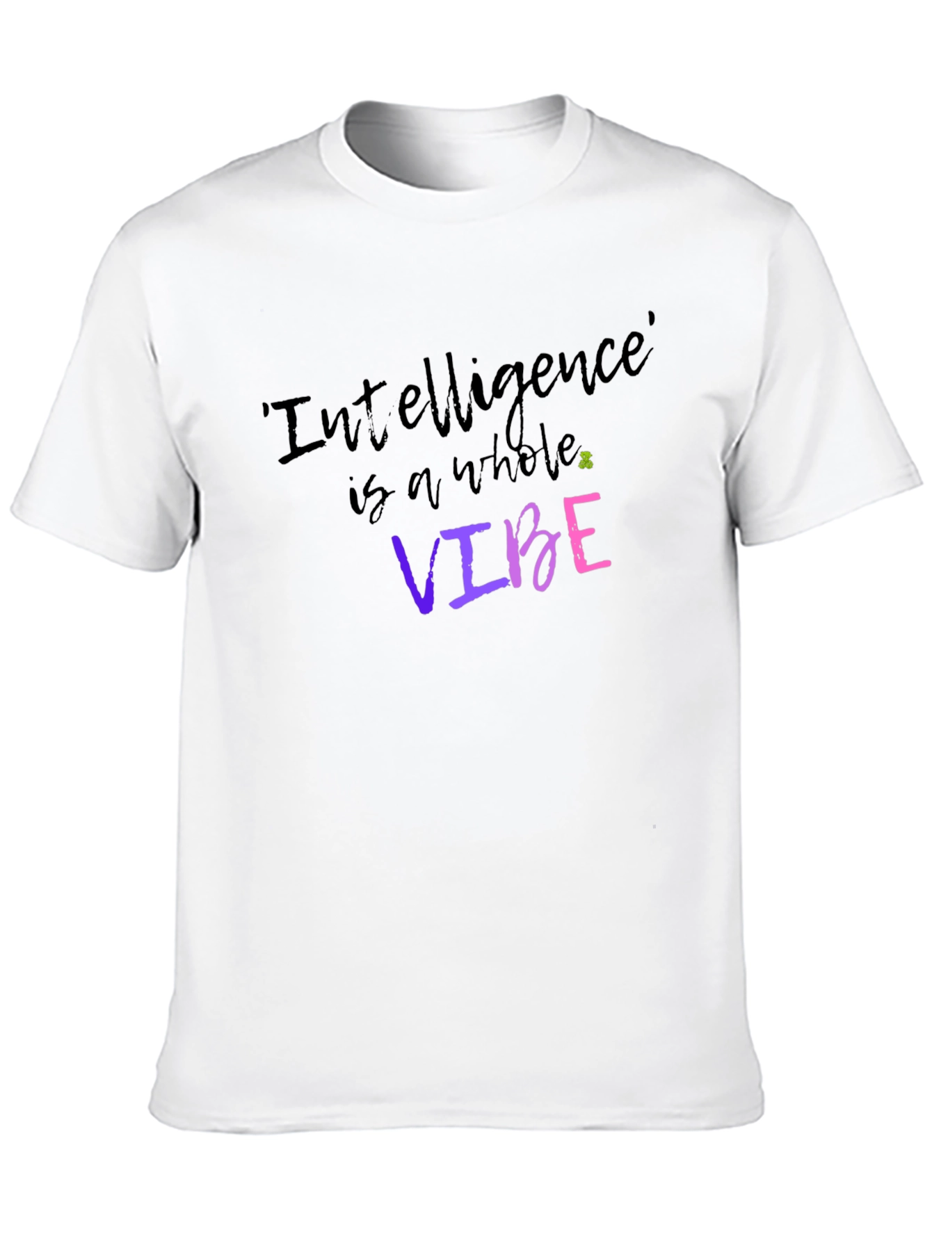 Intelligence is a Vibe T-Shirt