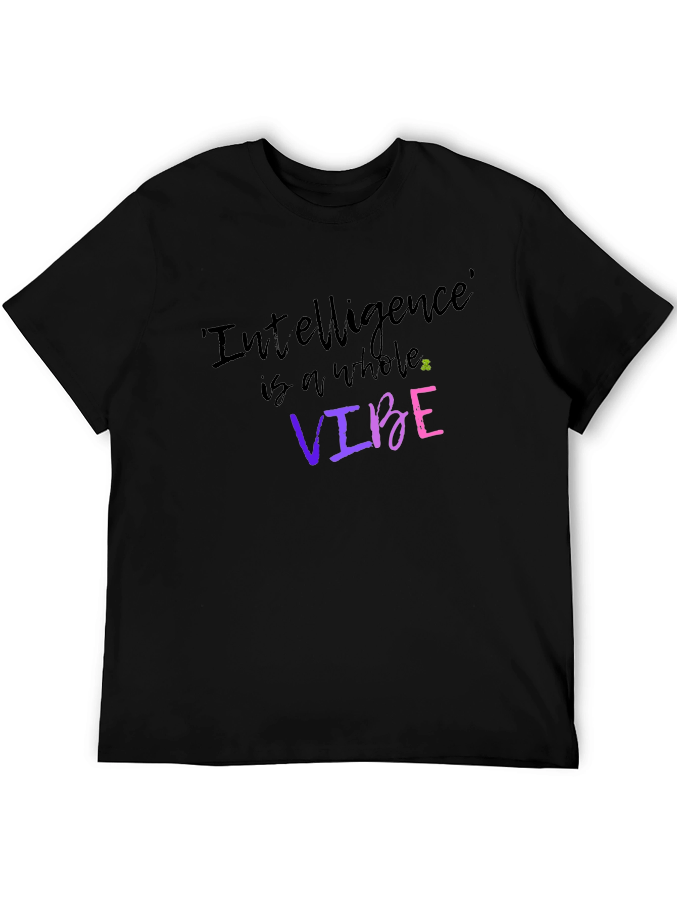 Intelligence is a Vibe T-Shirt