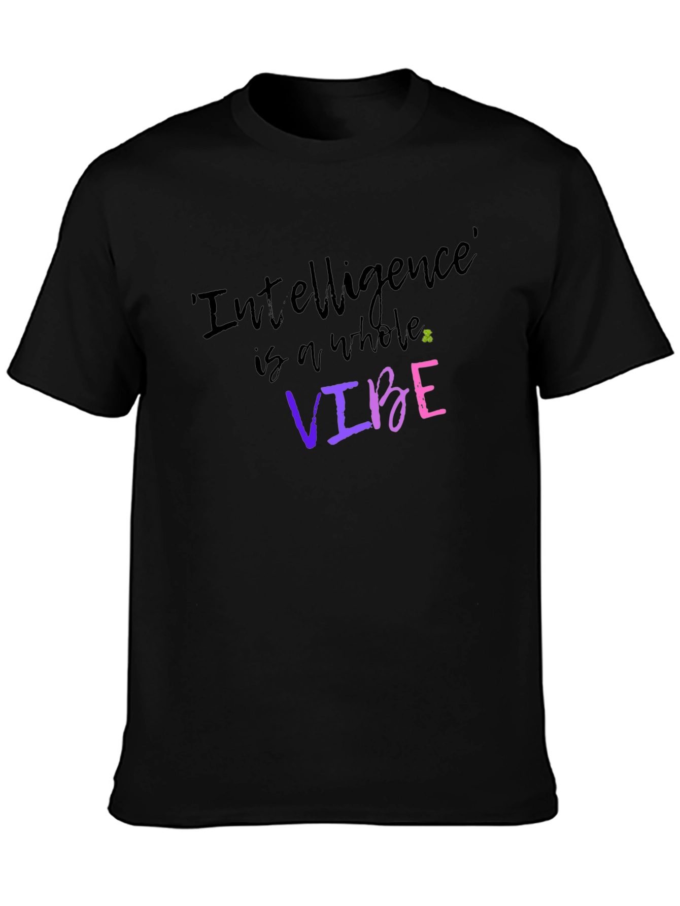 Intelligence is a Vibe T-Shirt