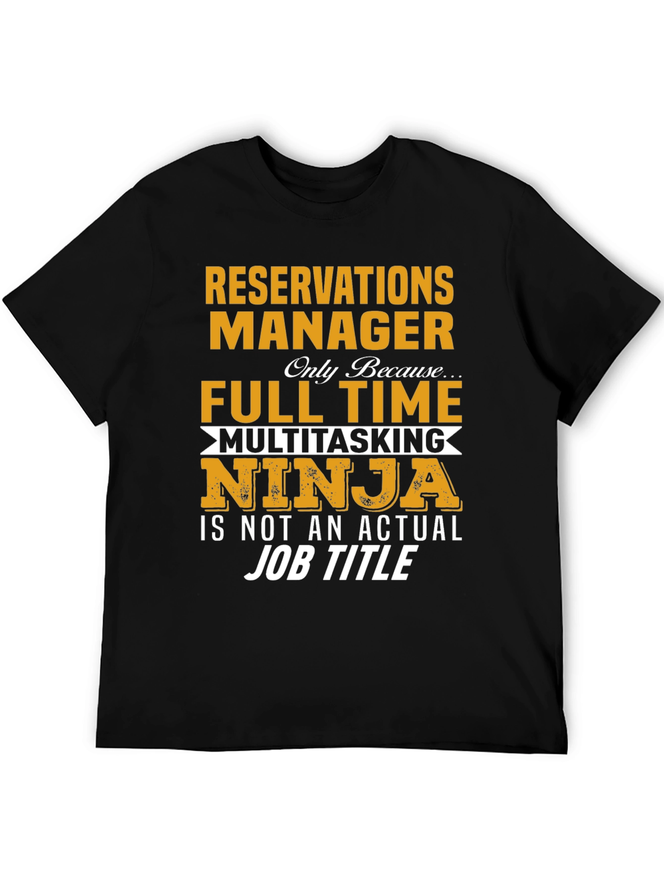 Reservations Manager Full Time Ninja T-Shirt