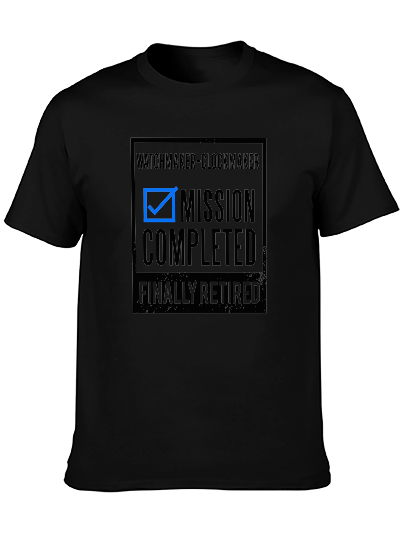 Retired Watchmaker Clockmaker Mission Completed T-Shirt