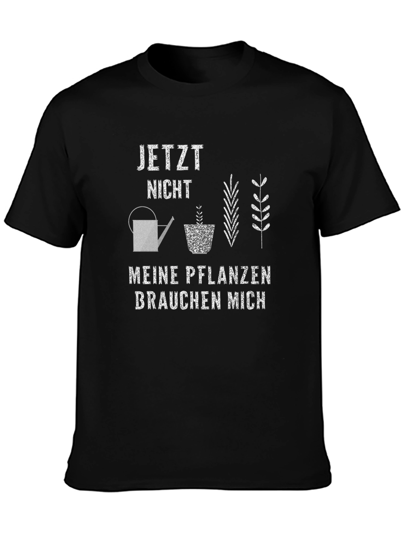 Plant Lover T-Shirt - Jetzt Nicht Meine Pflanzen