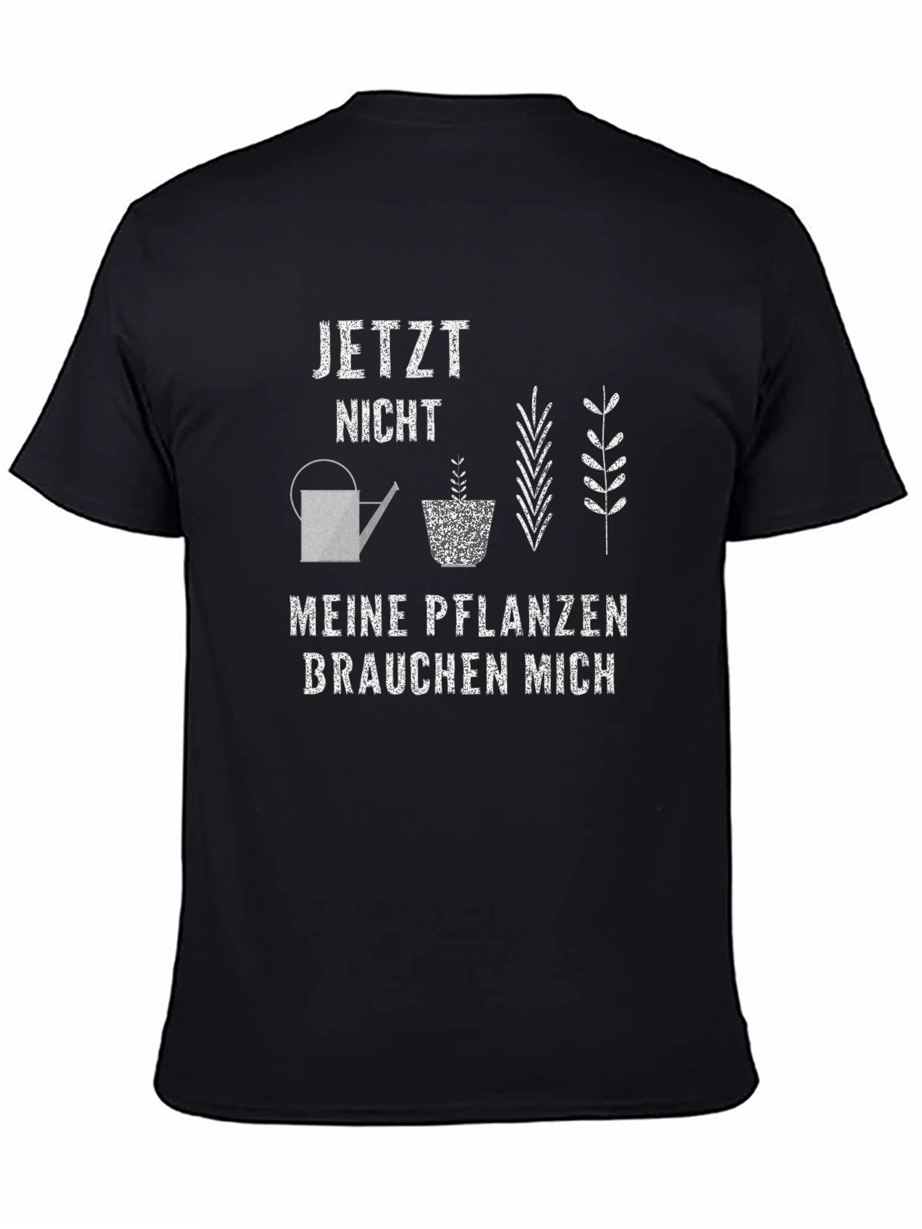 Plant Lover T-Shirt - Jetzt Nicht Meine Pflanzen