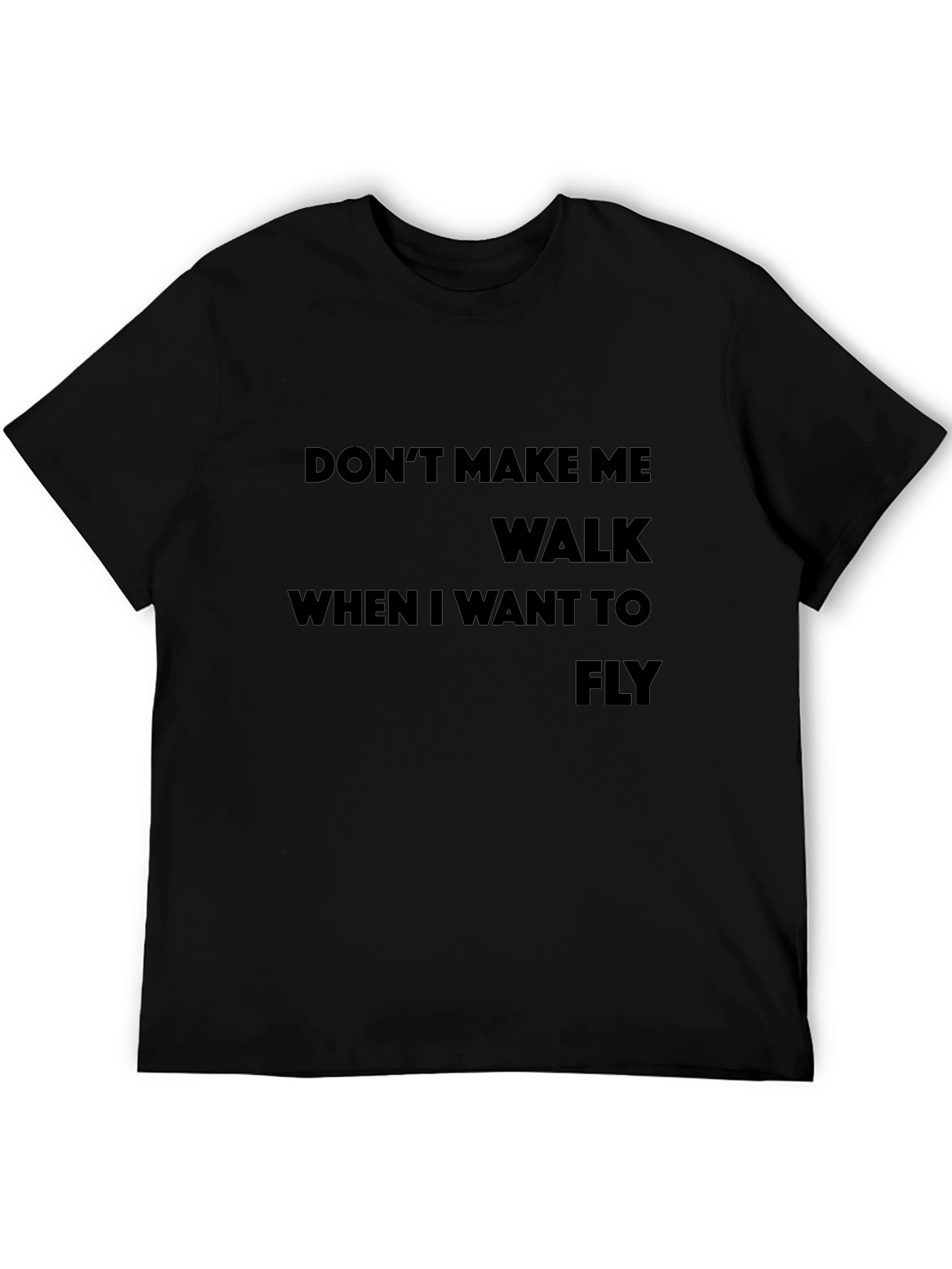 Dont Make Me Walk T-Shirt - Sarcastic Graphic Tee