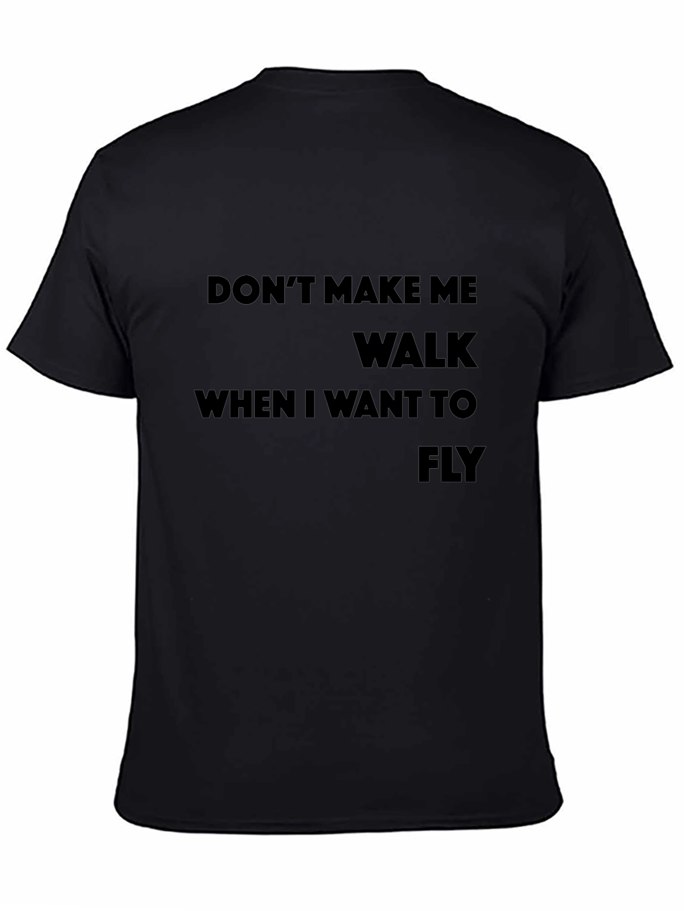Dont Make Me Walk T-Shirt - Sarcastic Graphic Tee