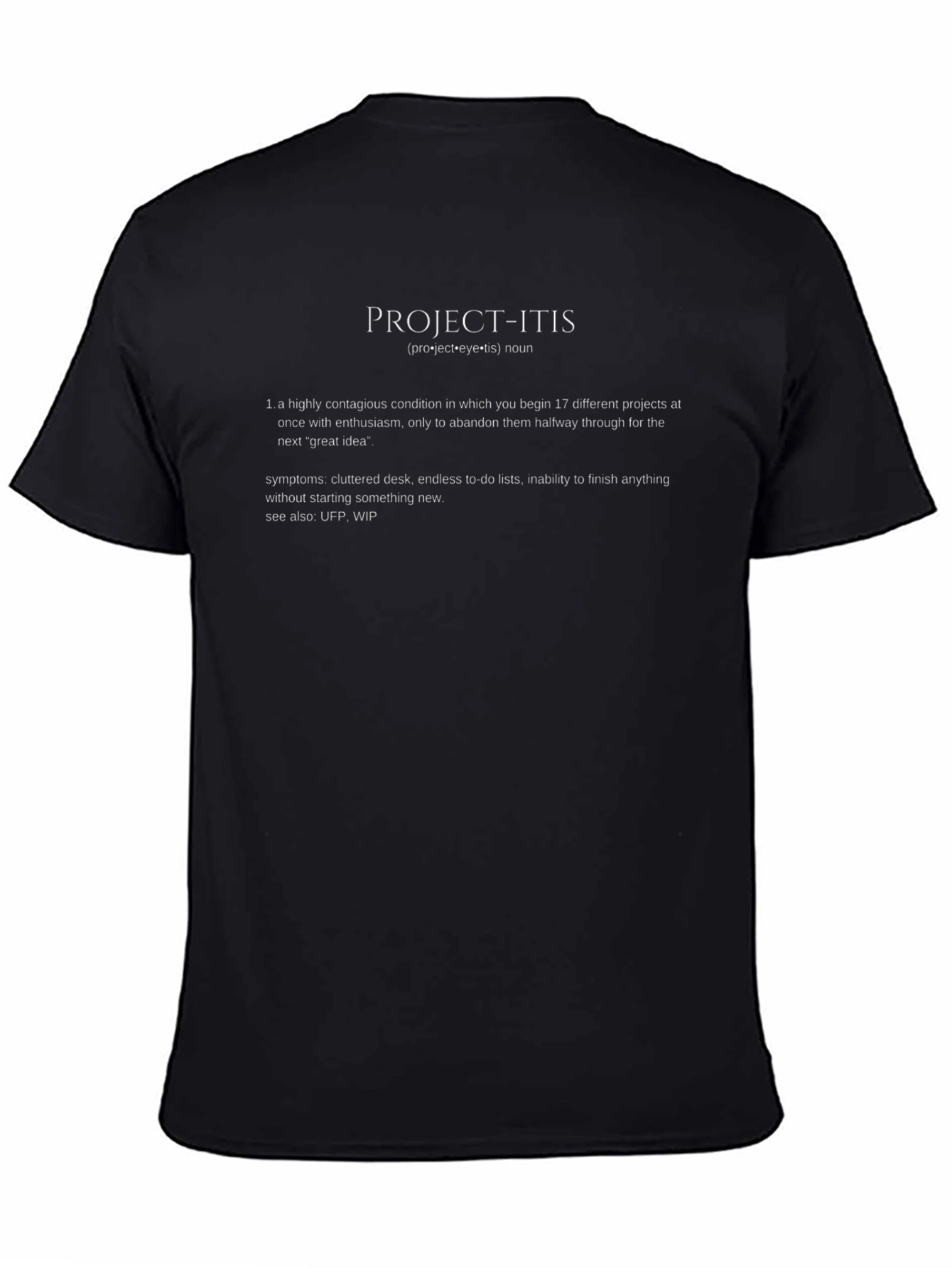 Project-itis Funny T-Shirt