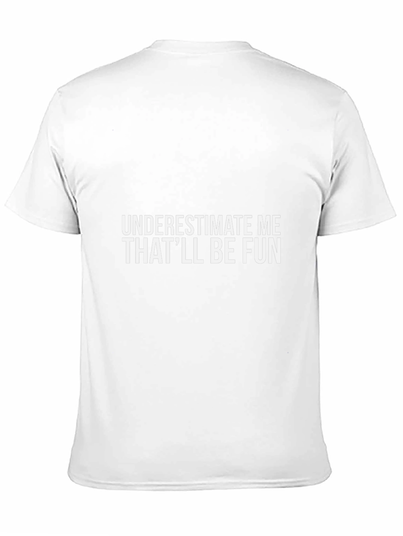 Underestimate Me Sarcastic Graphic Tee