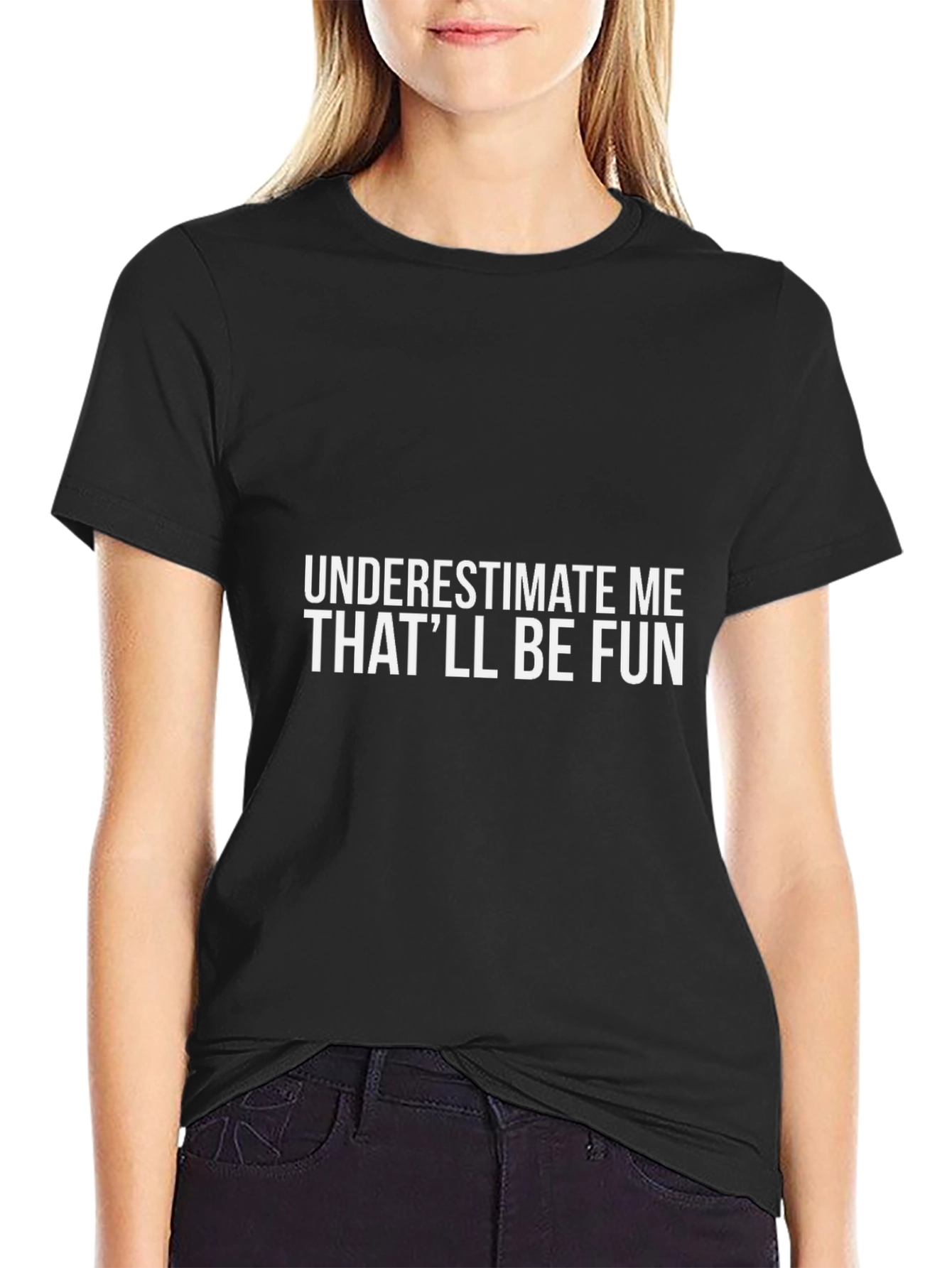 Underestimate Me Sarcastic Graphic Tee