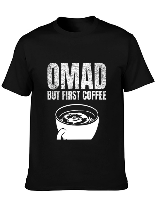 OMAD But First Coffee T-Shirt - Black Graphic Tee