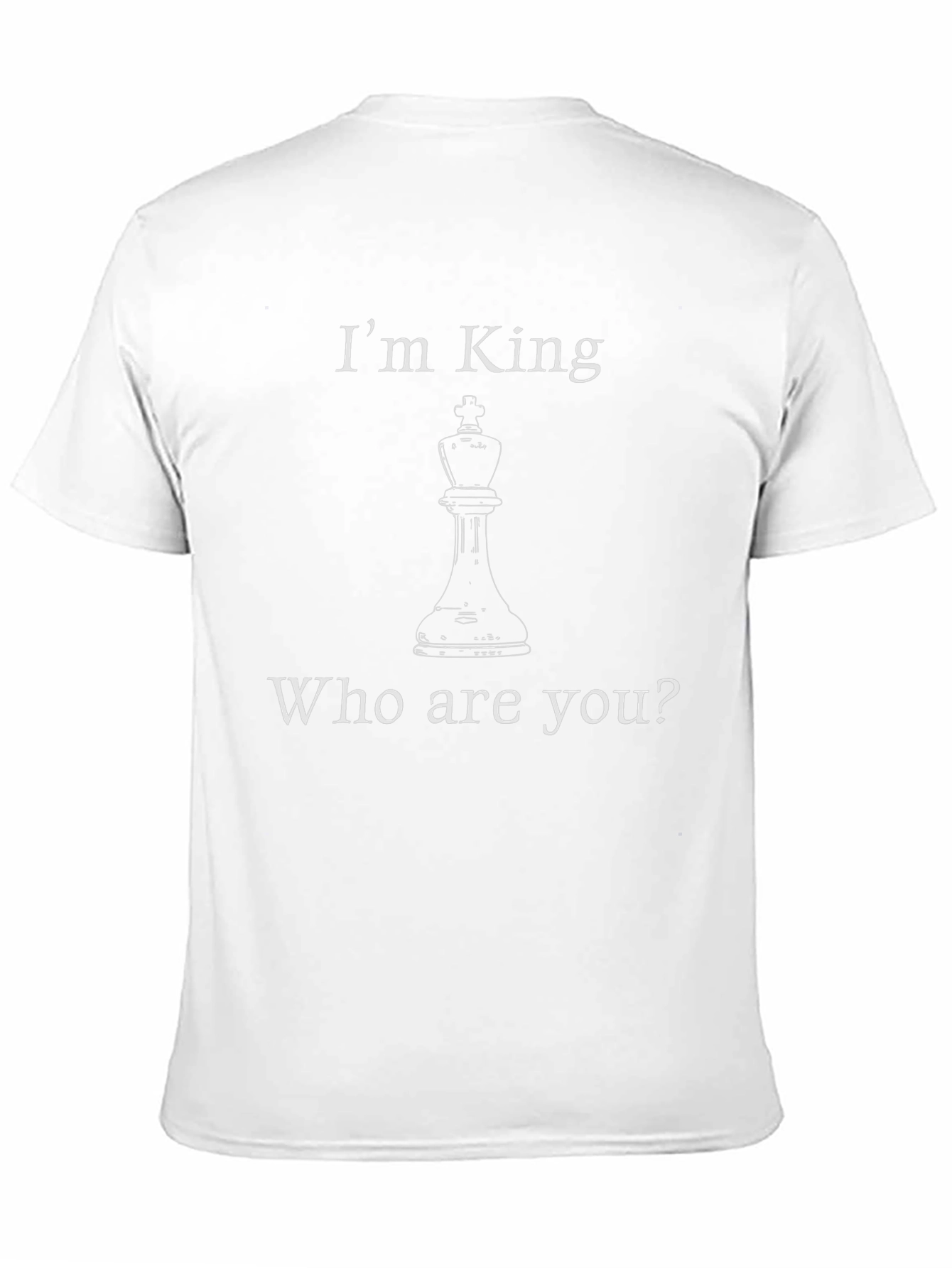 Chess King T-Shirt - Im King Who Are You?