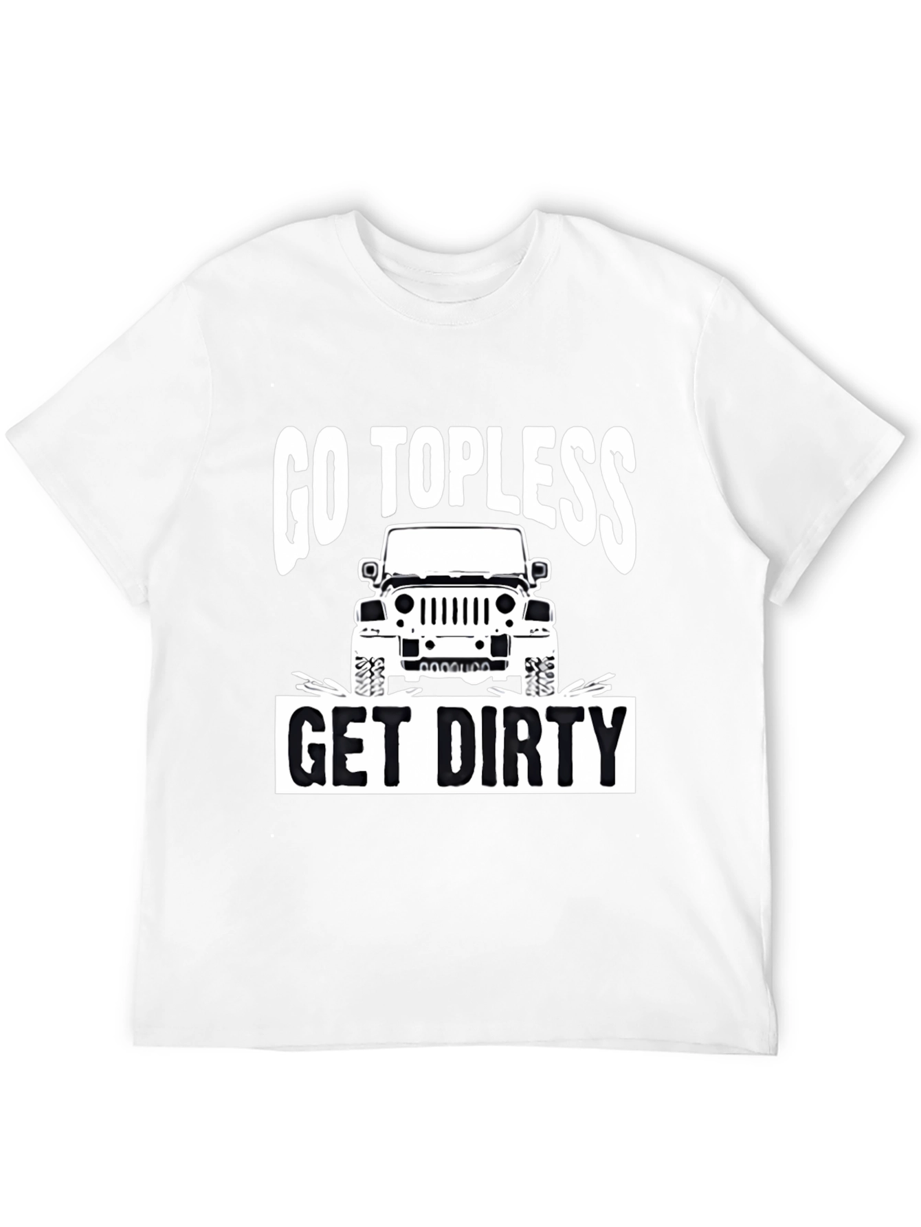 Go Topless Get Dirty Jeep T-Shirt - Black