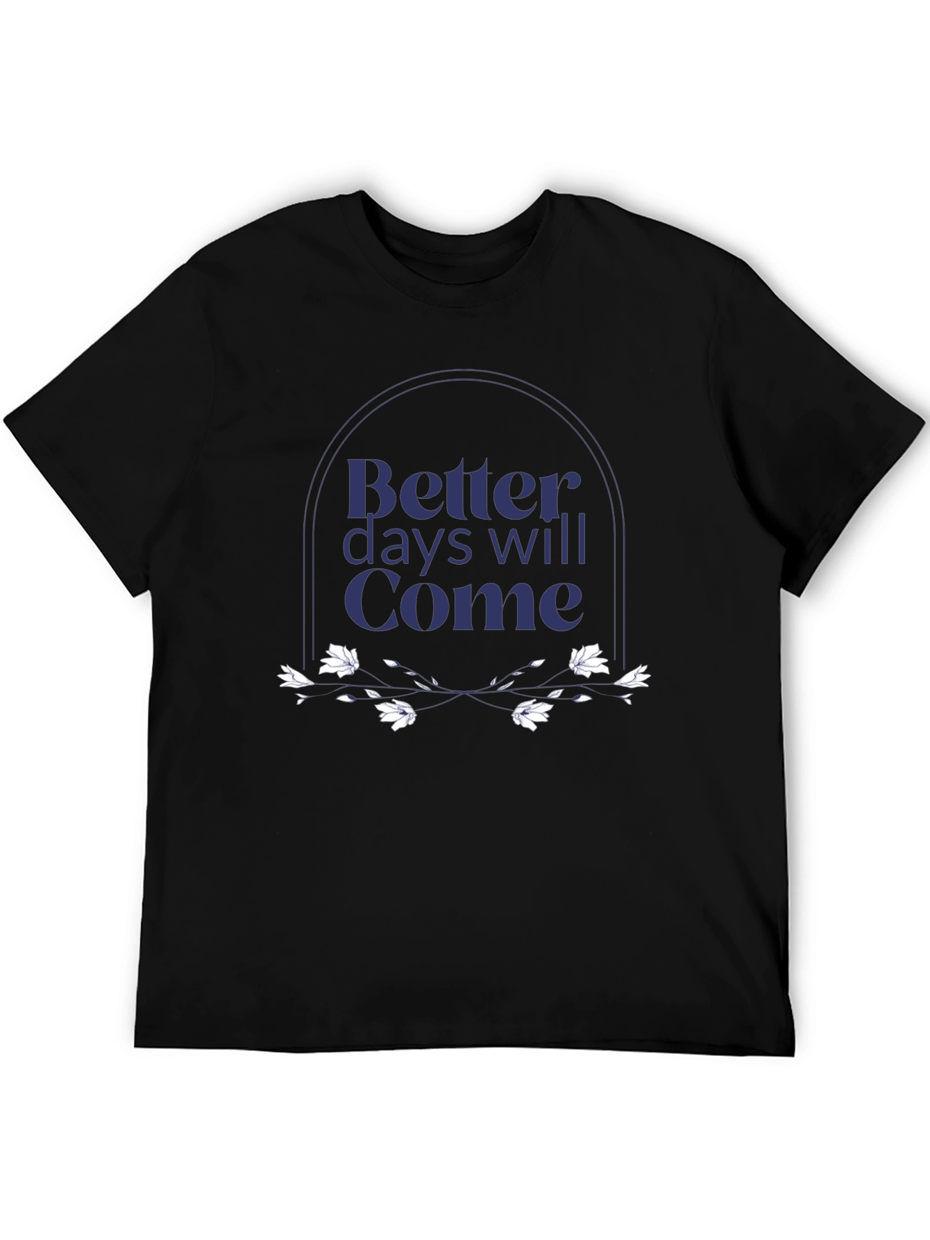 Better Days Will Come Graphic Tee