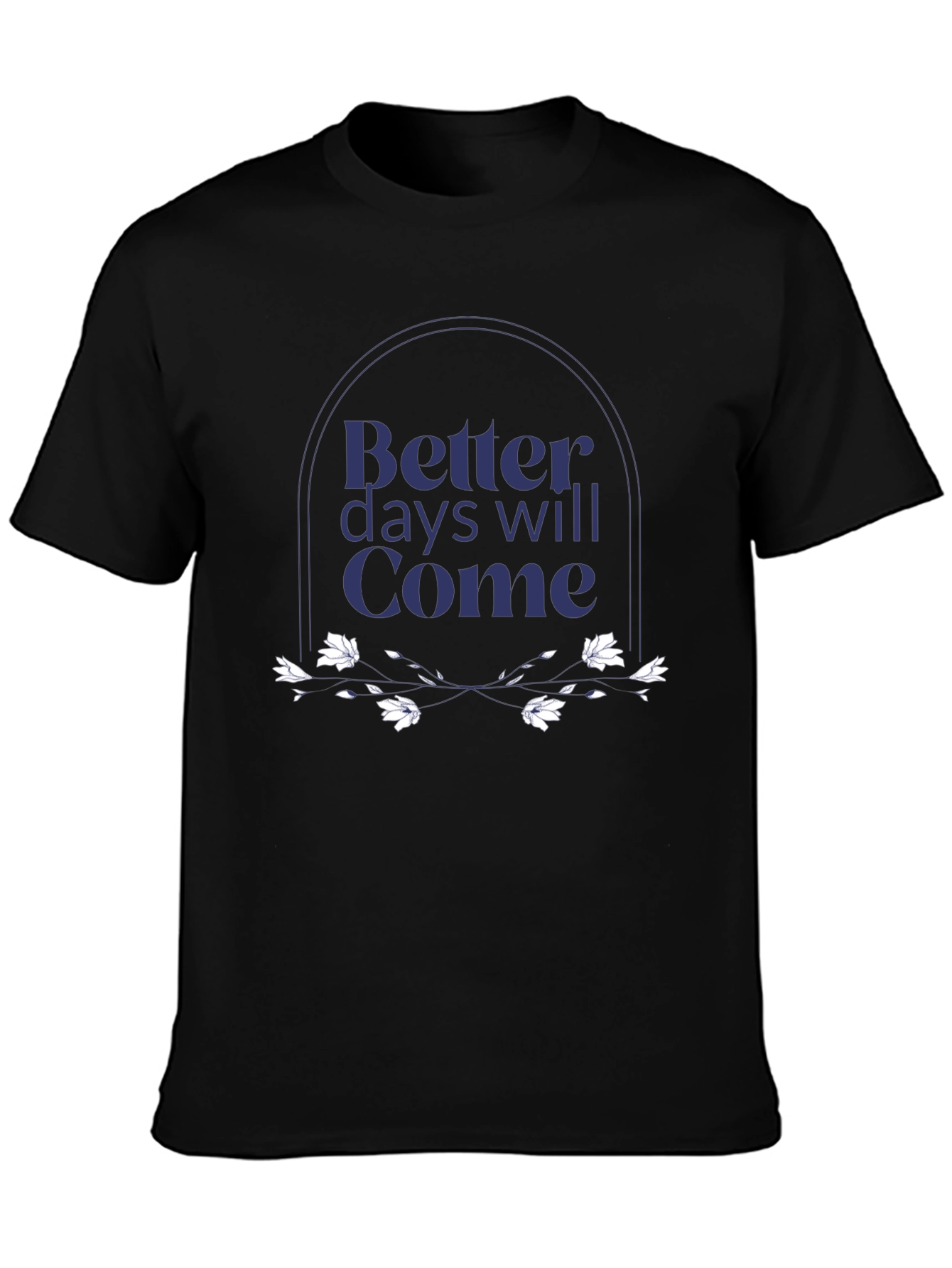 Better Days Will Come Graphic Tee