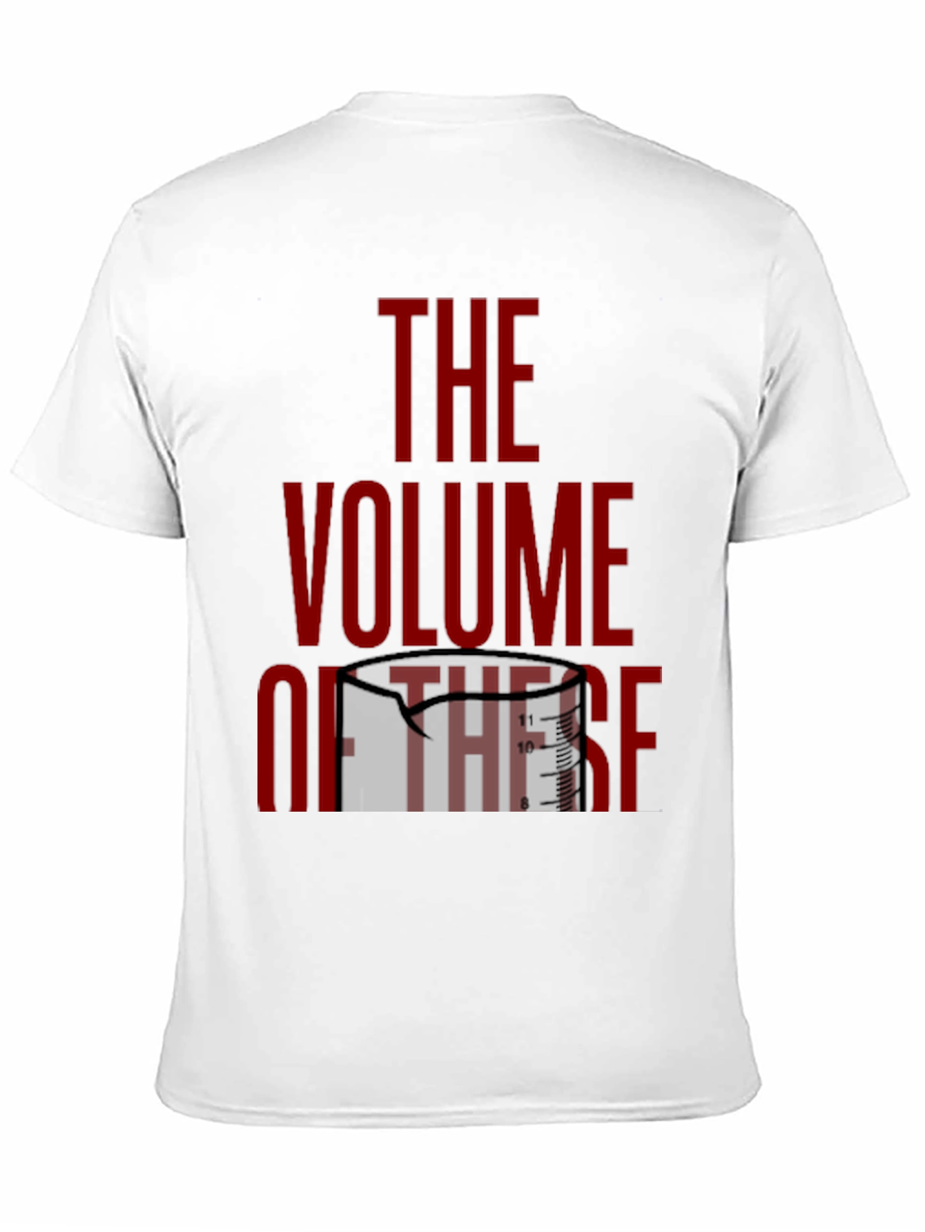 The Volume Of These Funny Science T-Shirt