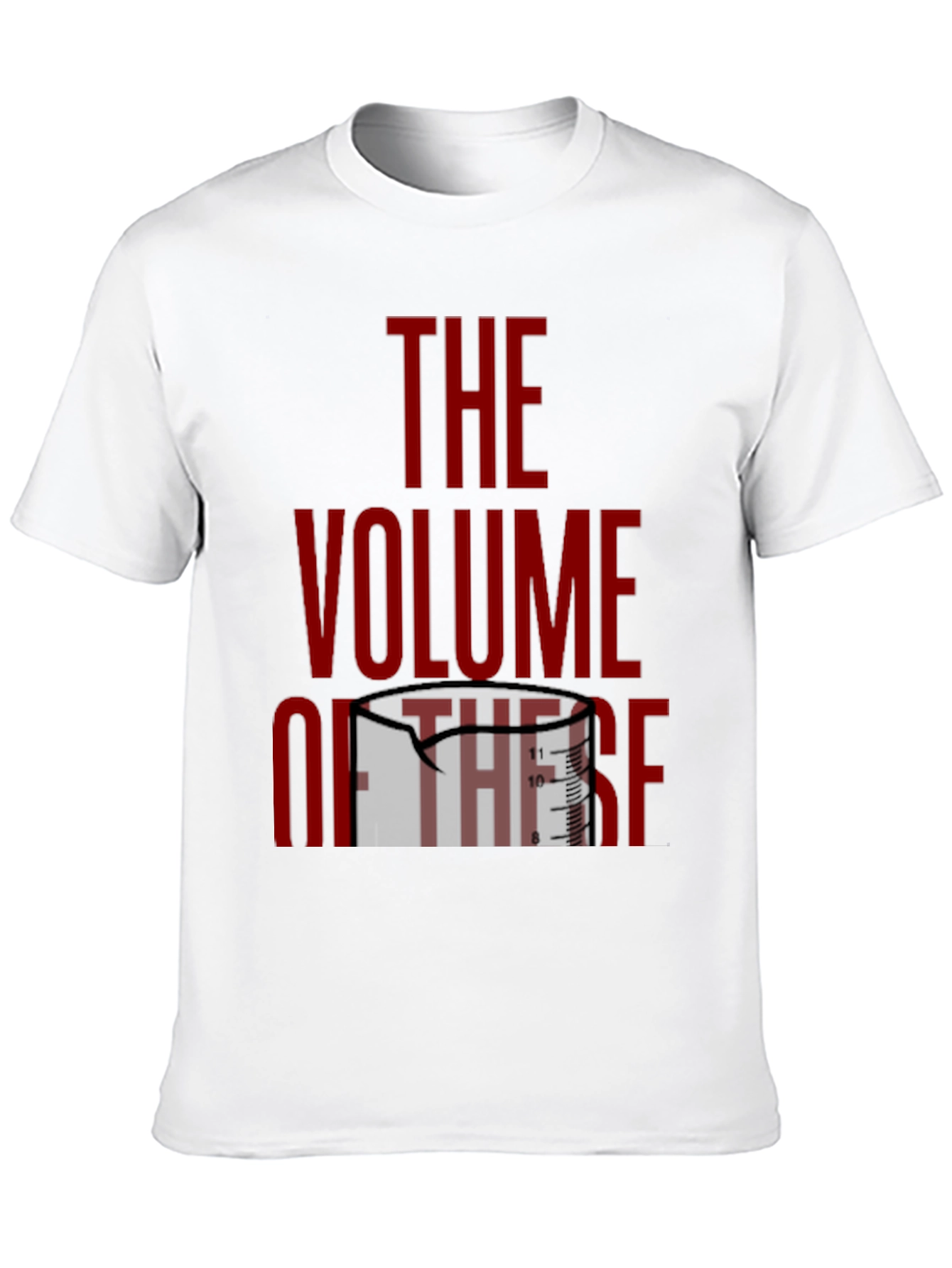 The Volume Of These Funny Science T-Shirt