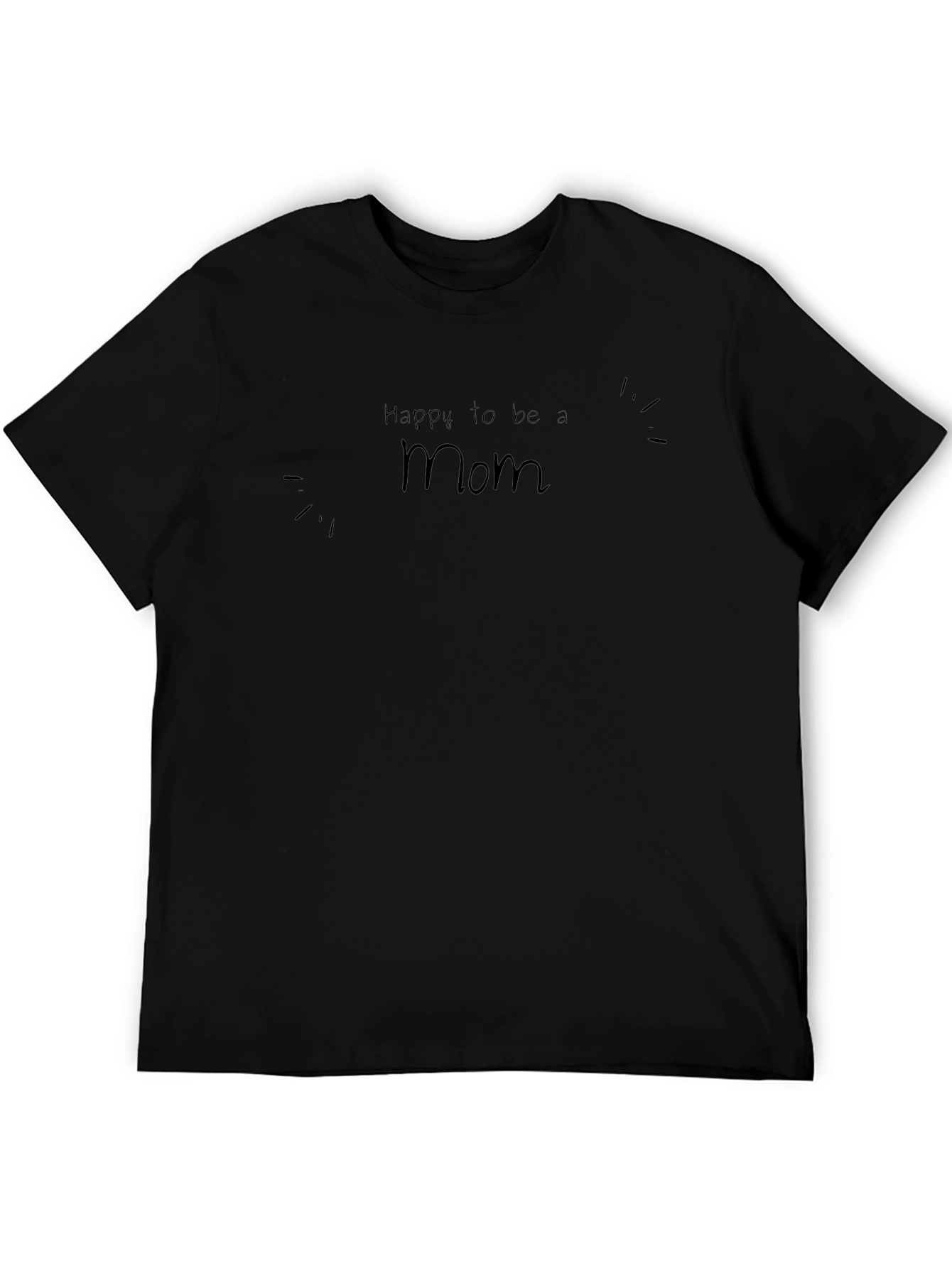 Happy to be a Mom - Graphic Tee