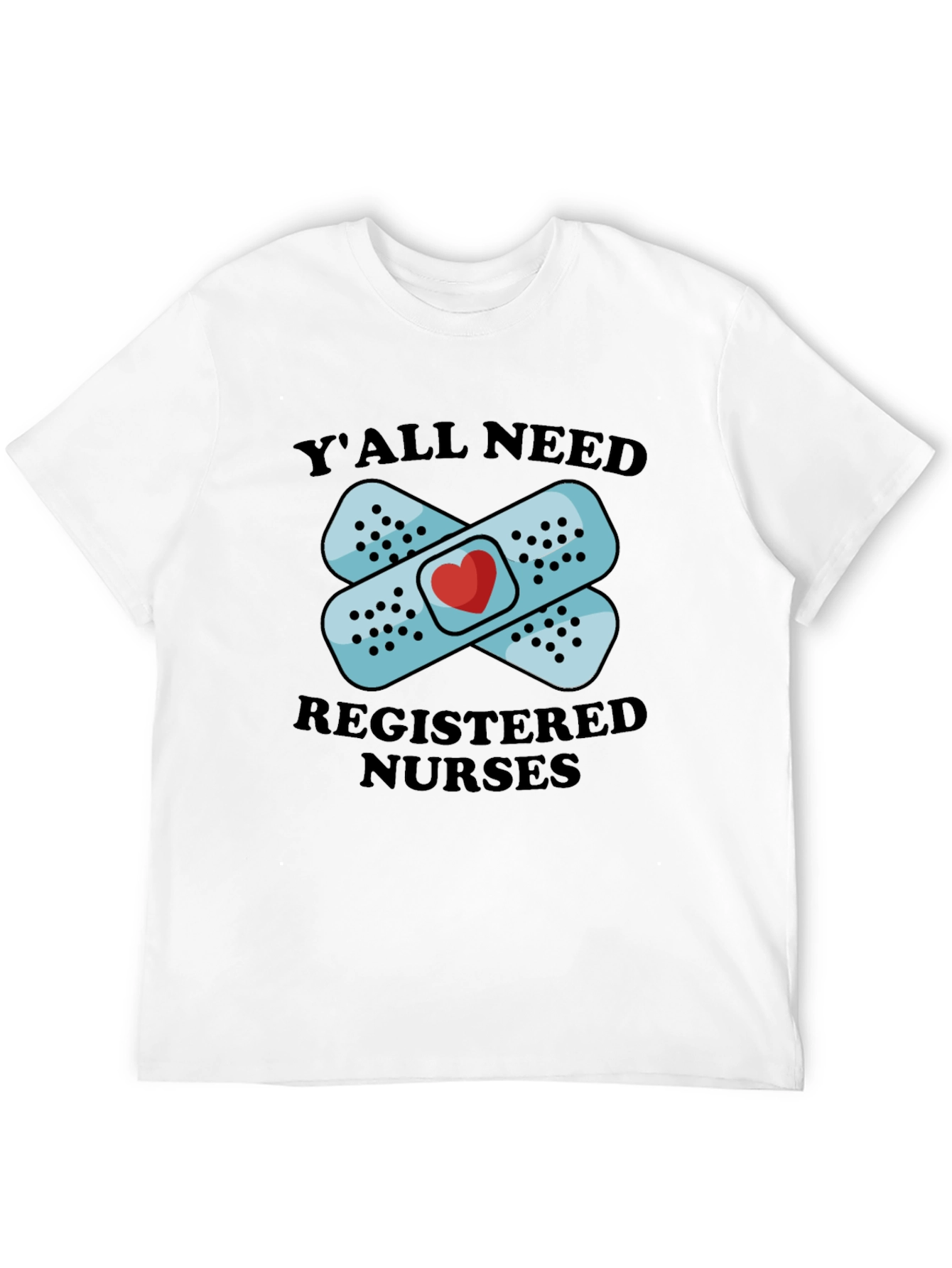 Yall Need Registered Nurses Graphic T-Shirt