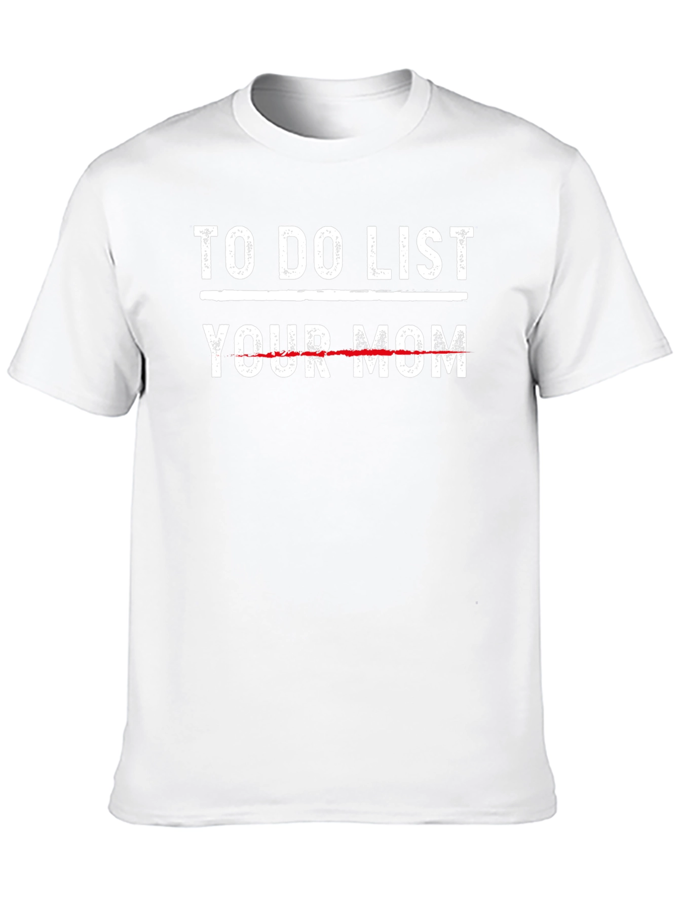 To Do List Your Mom T-Shirt Funny
