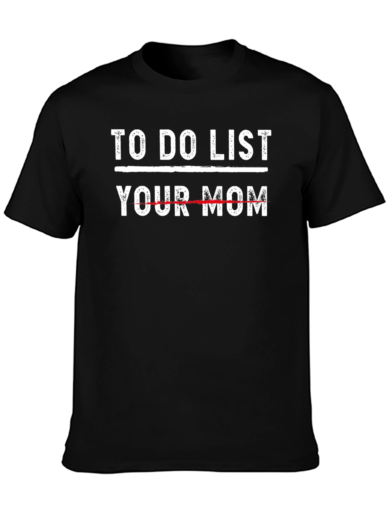 To Do List Your Mom T-Shirt Funny