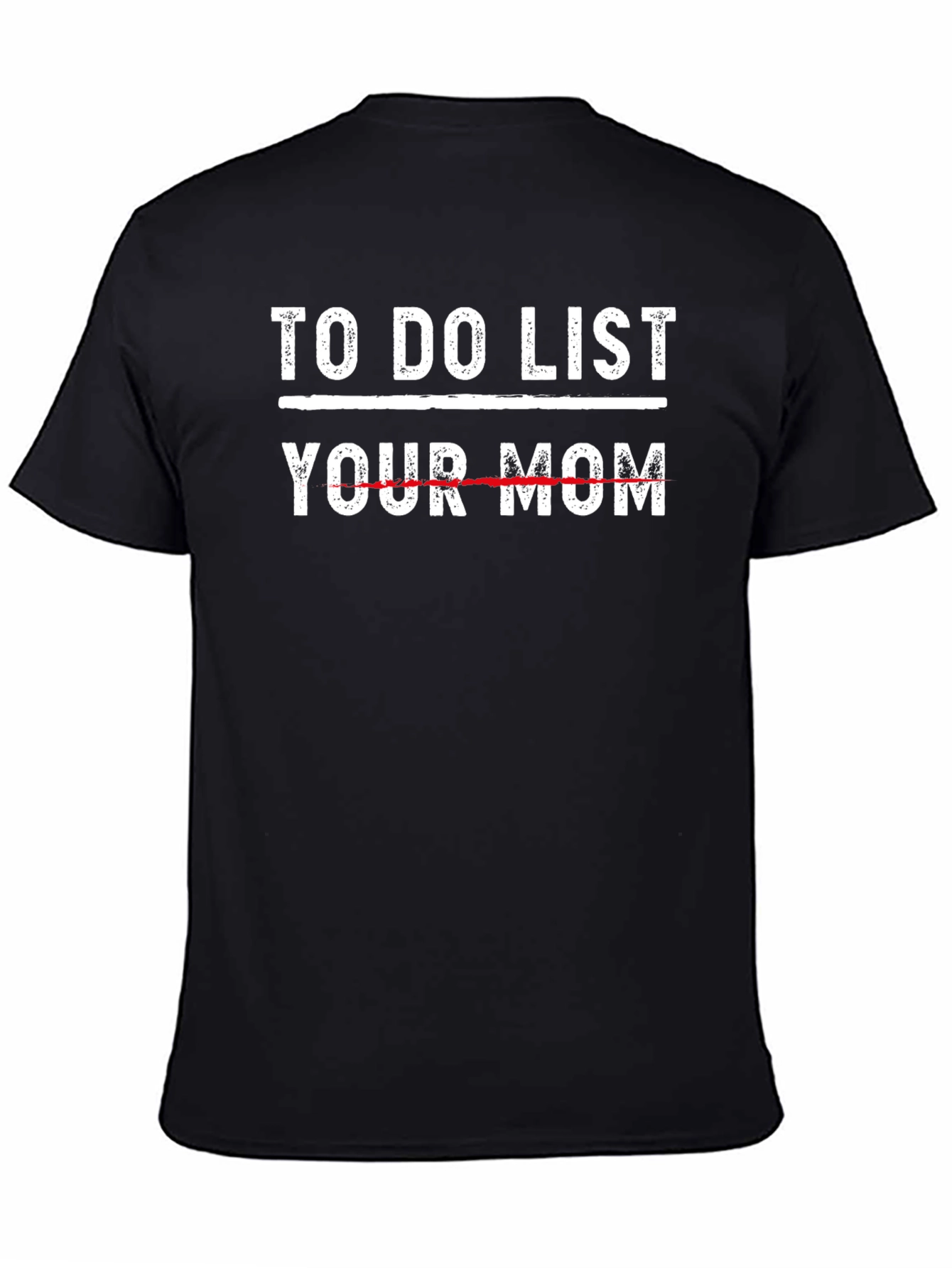 To Do List Your Mom T-Shirt Funny