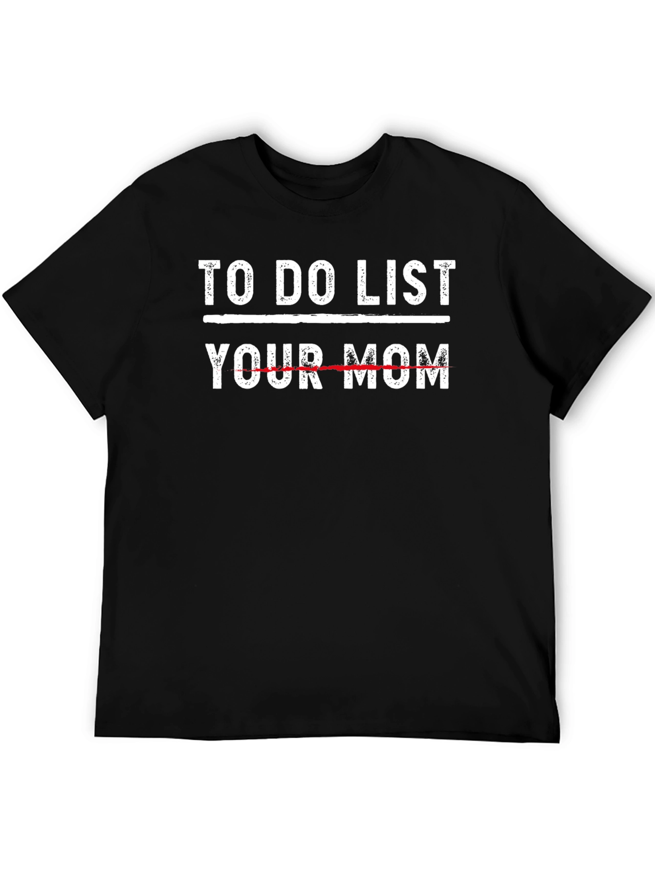 To Do List Your Mom T-Shirt Funny