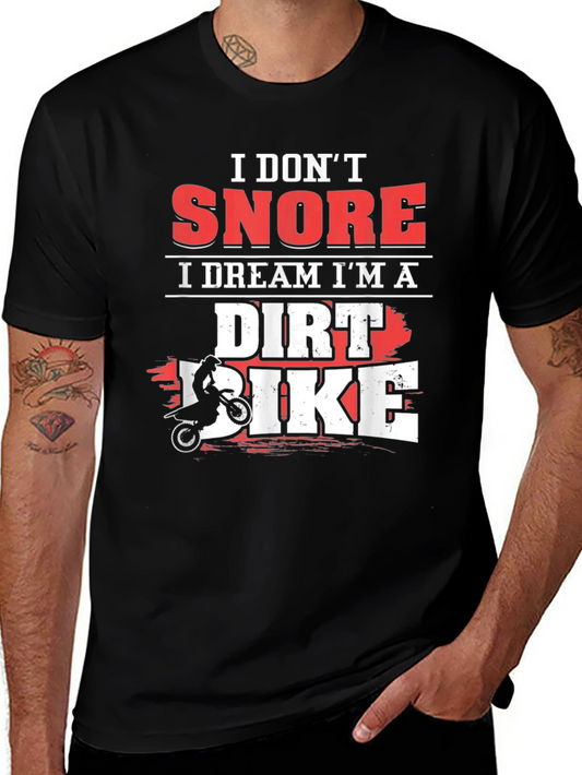 I Dont Snore I Dream Im A Dirt Bike T-Shirt