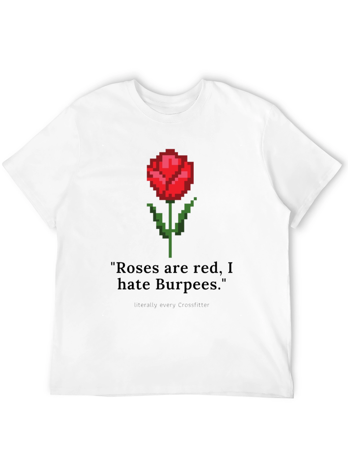 Roses are Red T-Shirt - Funny Workout Tee