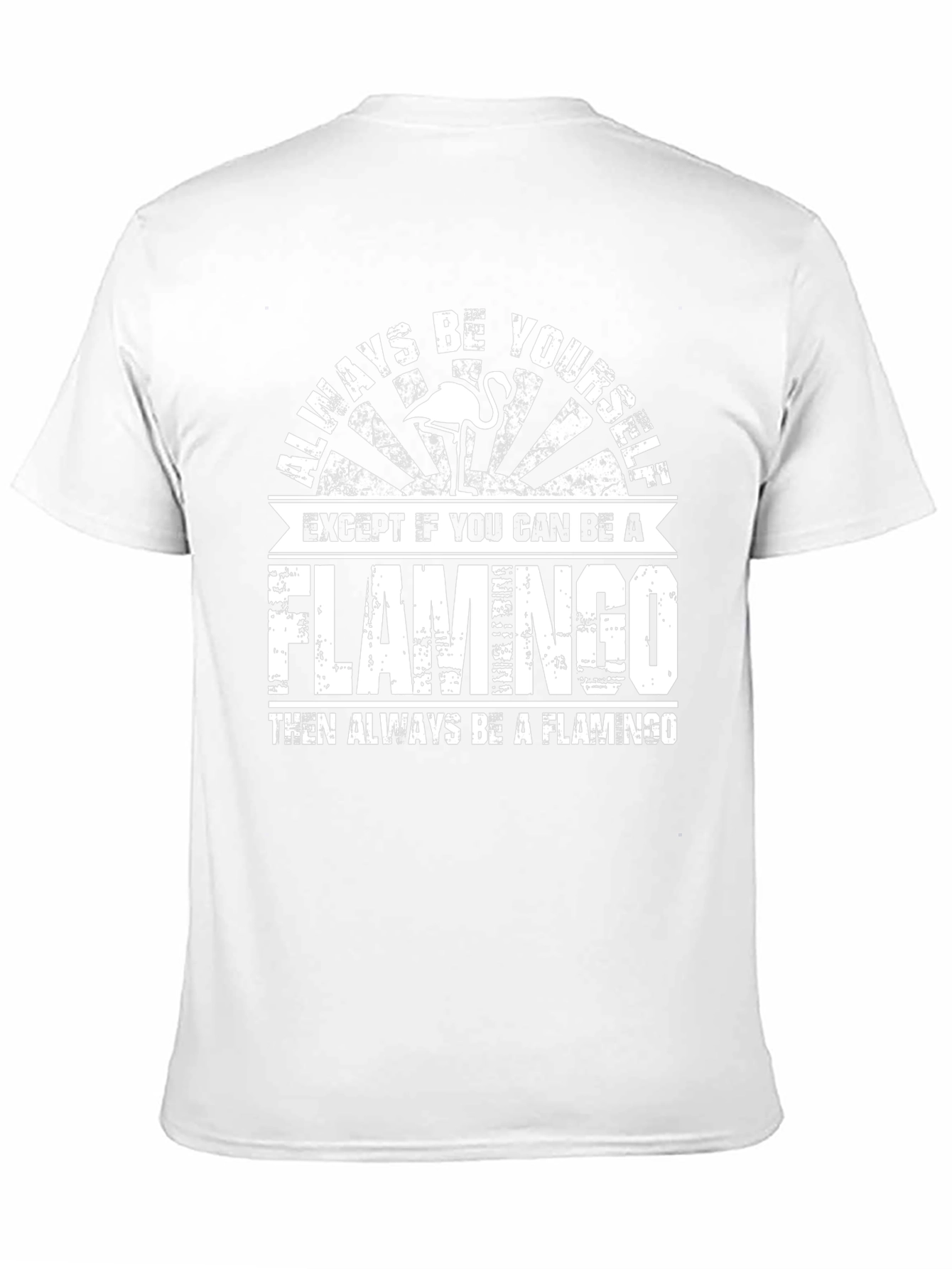 Always Be Yourself Flamingo Graphic T-Shirt