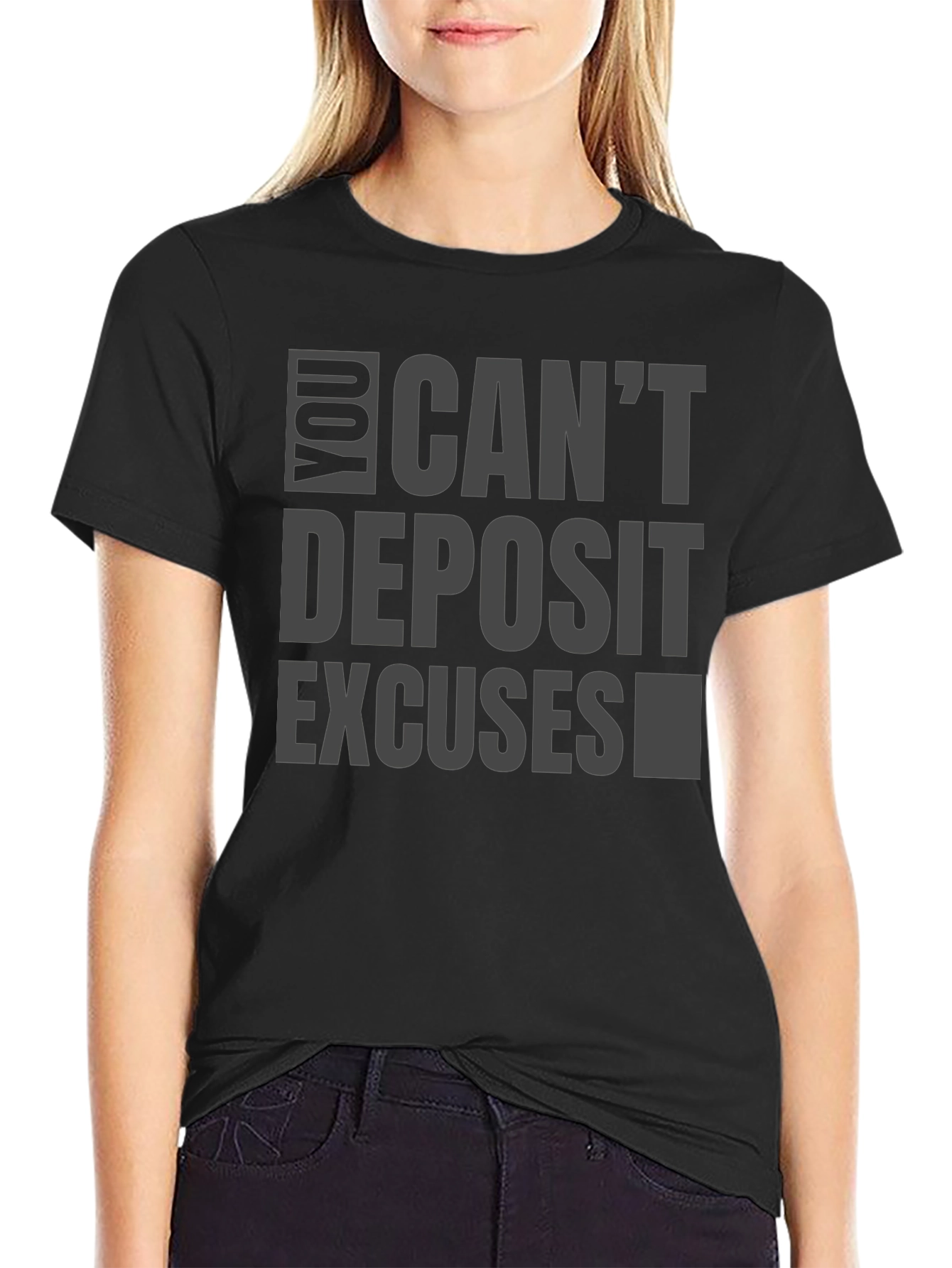 Mens Black T-Shirt: Cant Deposit Excuses