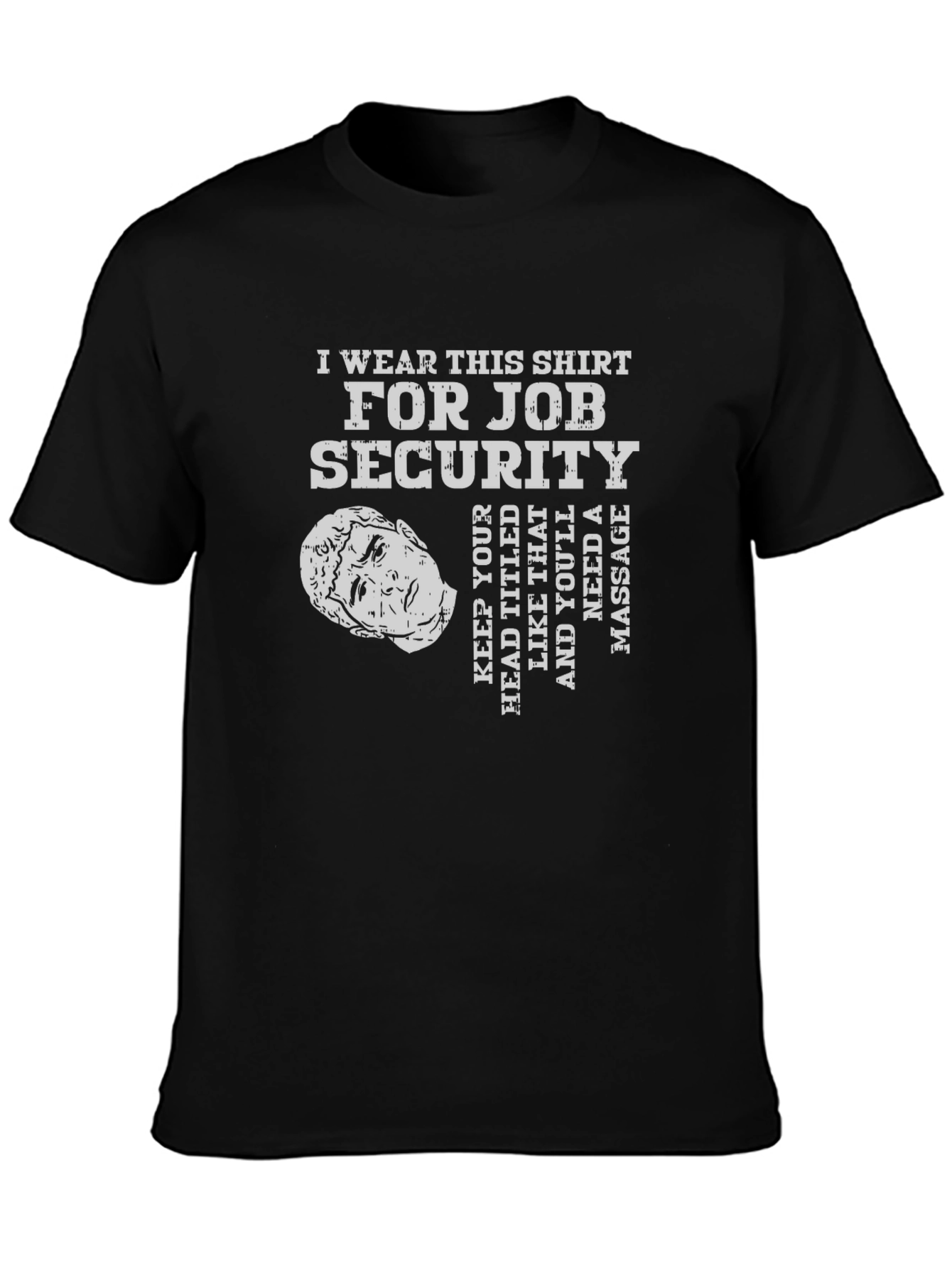Job Security Graphic T-Shirt