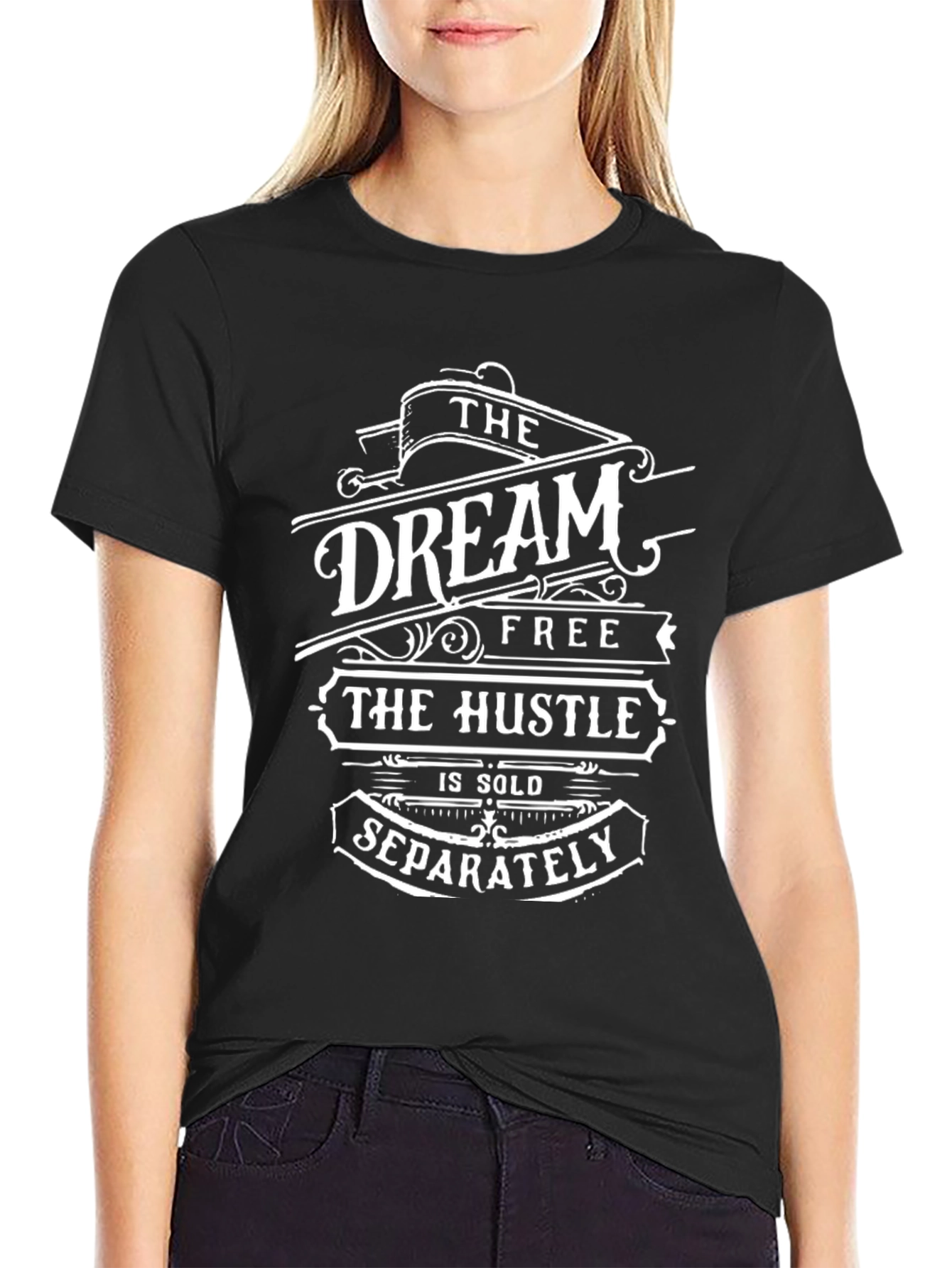 Dream Free Hustle Sold Separately Black Graphic Tee