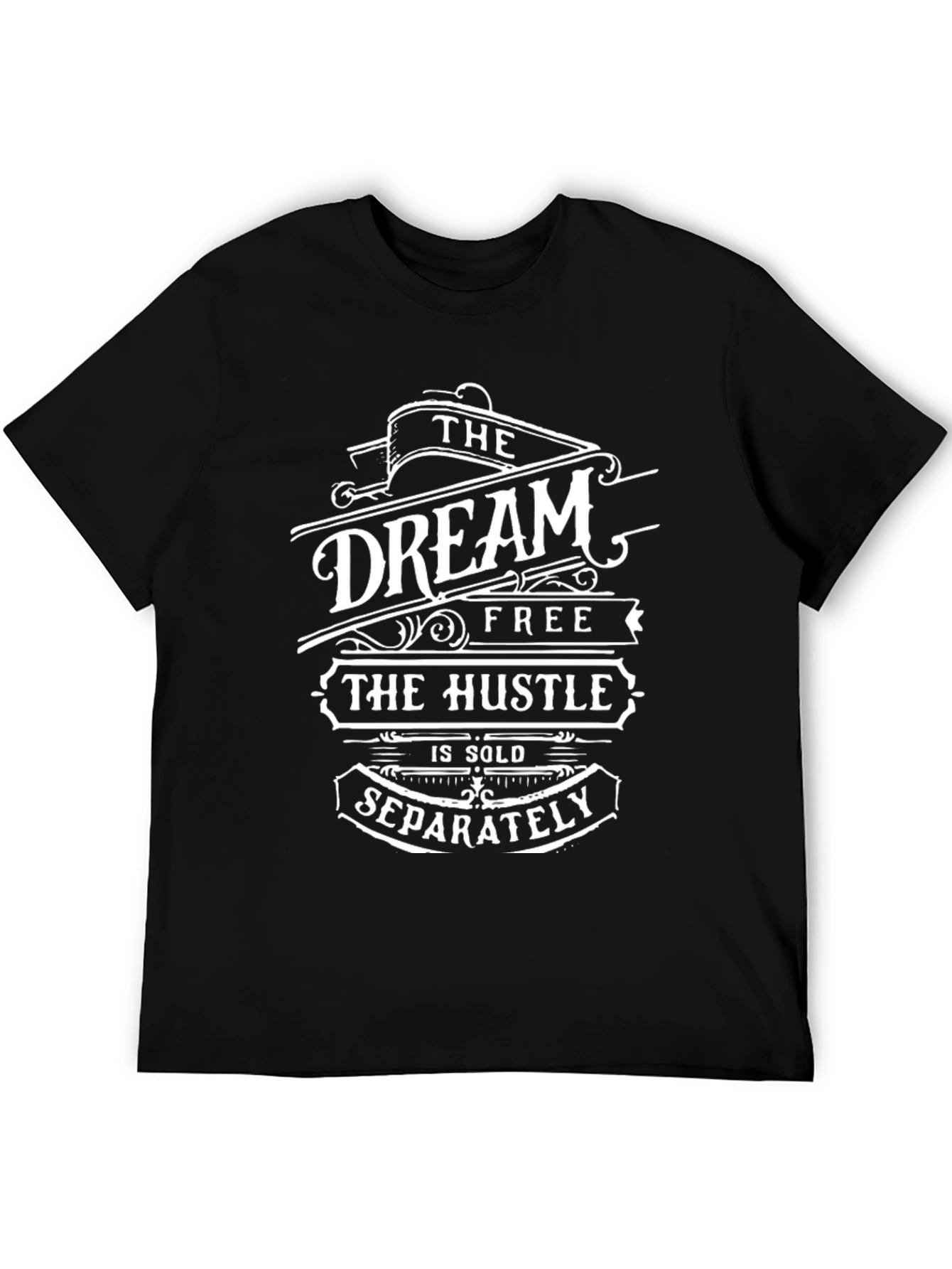Dream Free Hustle Sold Separately Black Graphic Tee