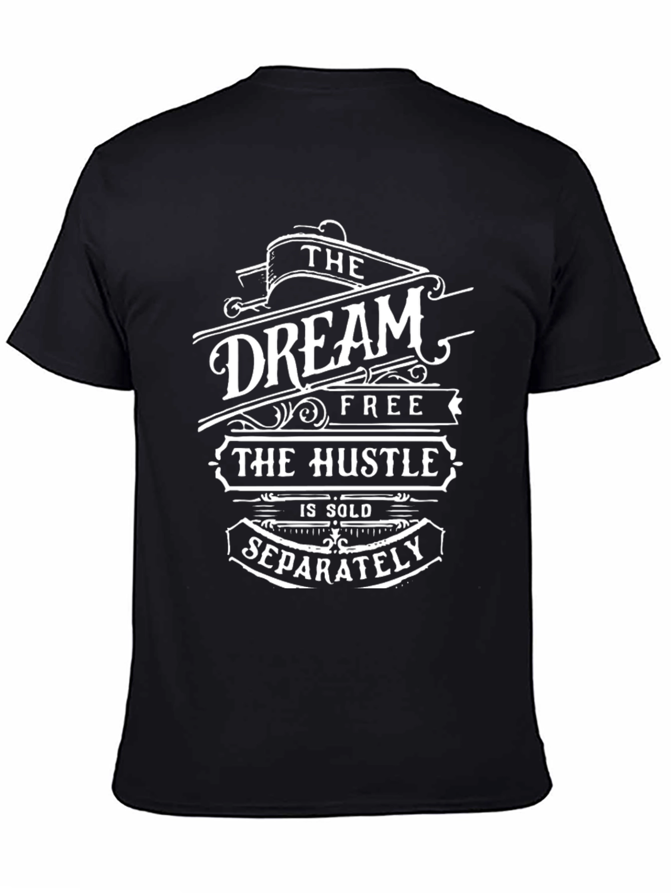 Dream Free Hustle Sold Separately Black Graphic Tee