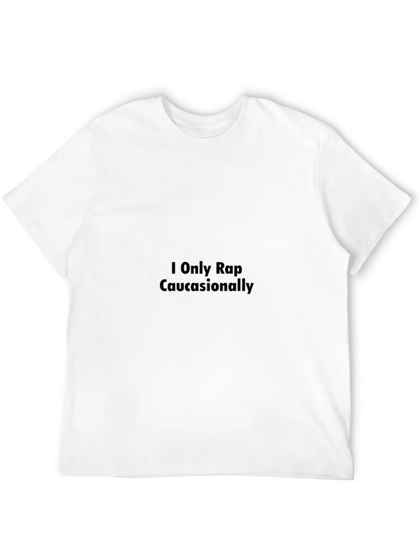 I Only Rap Caucasionally Black T-Shirt