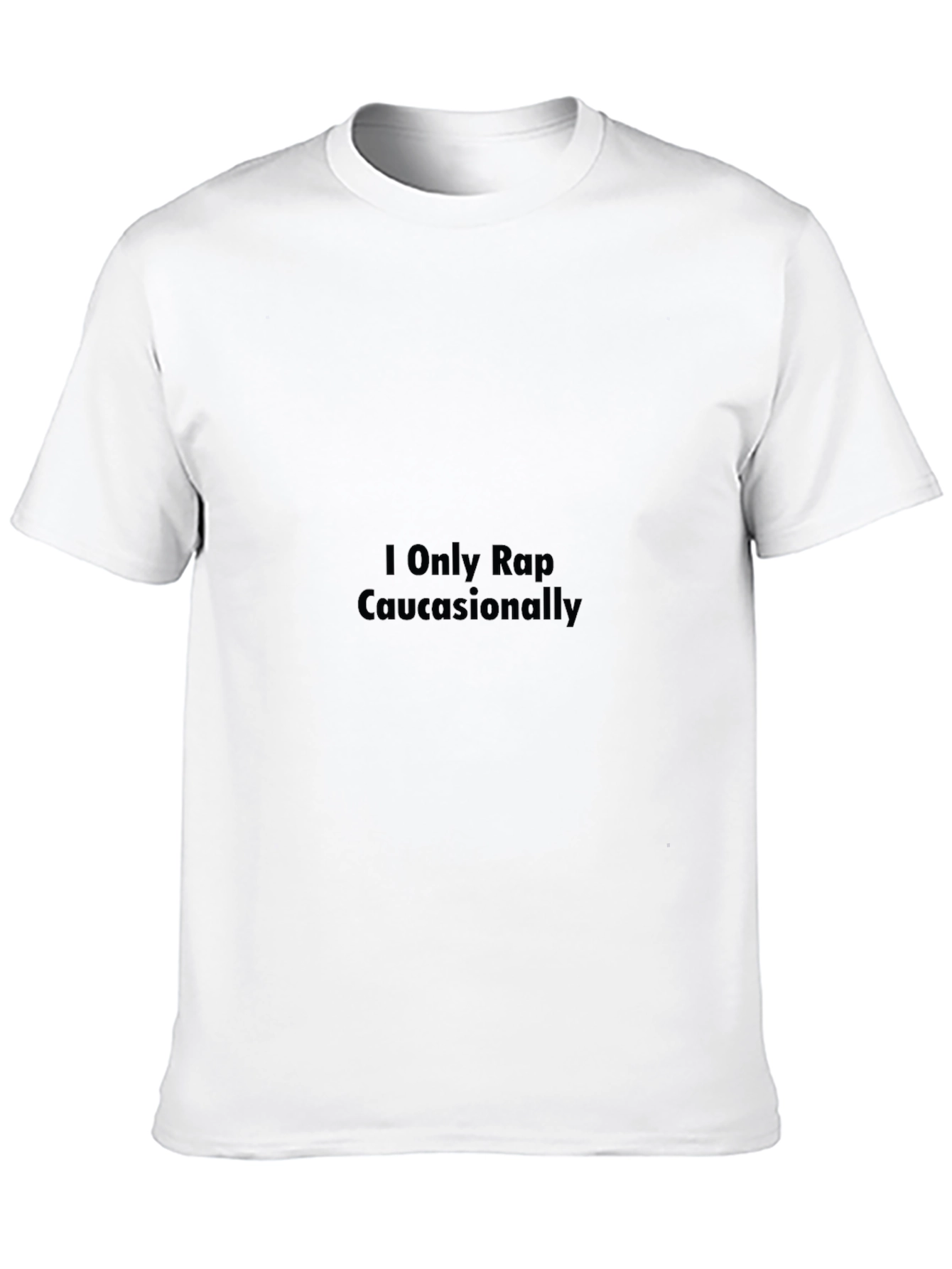 I Only Rap Caucasionally Black T-Shirt