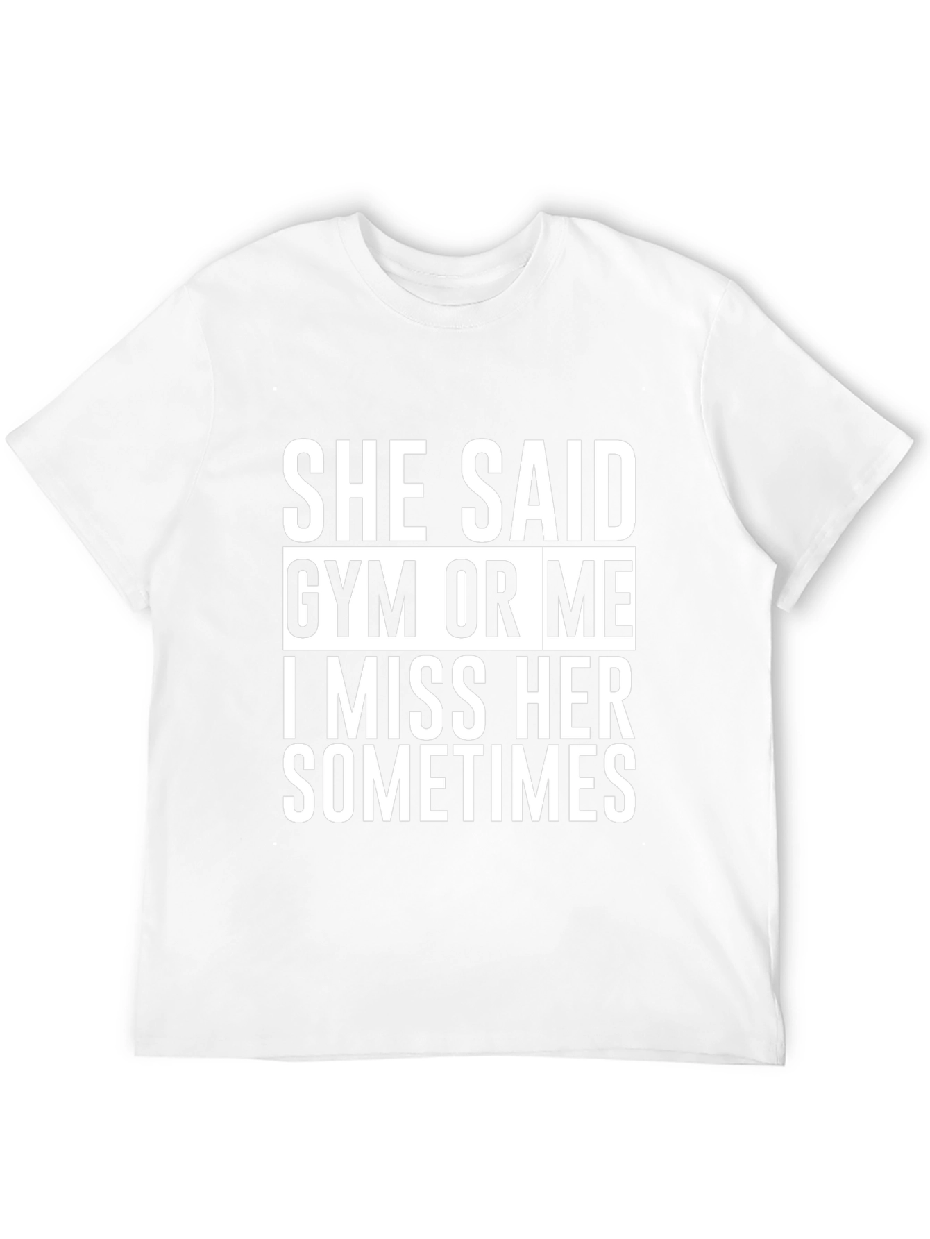 Gym or Me Funny Graphic Tee