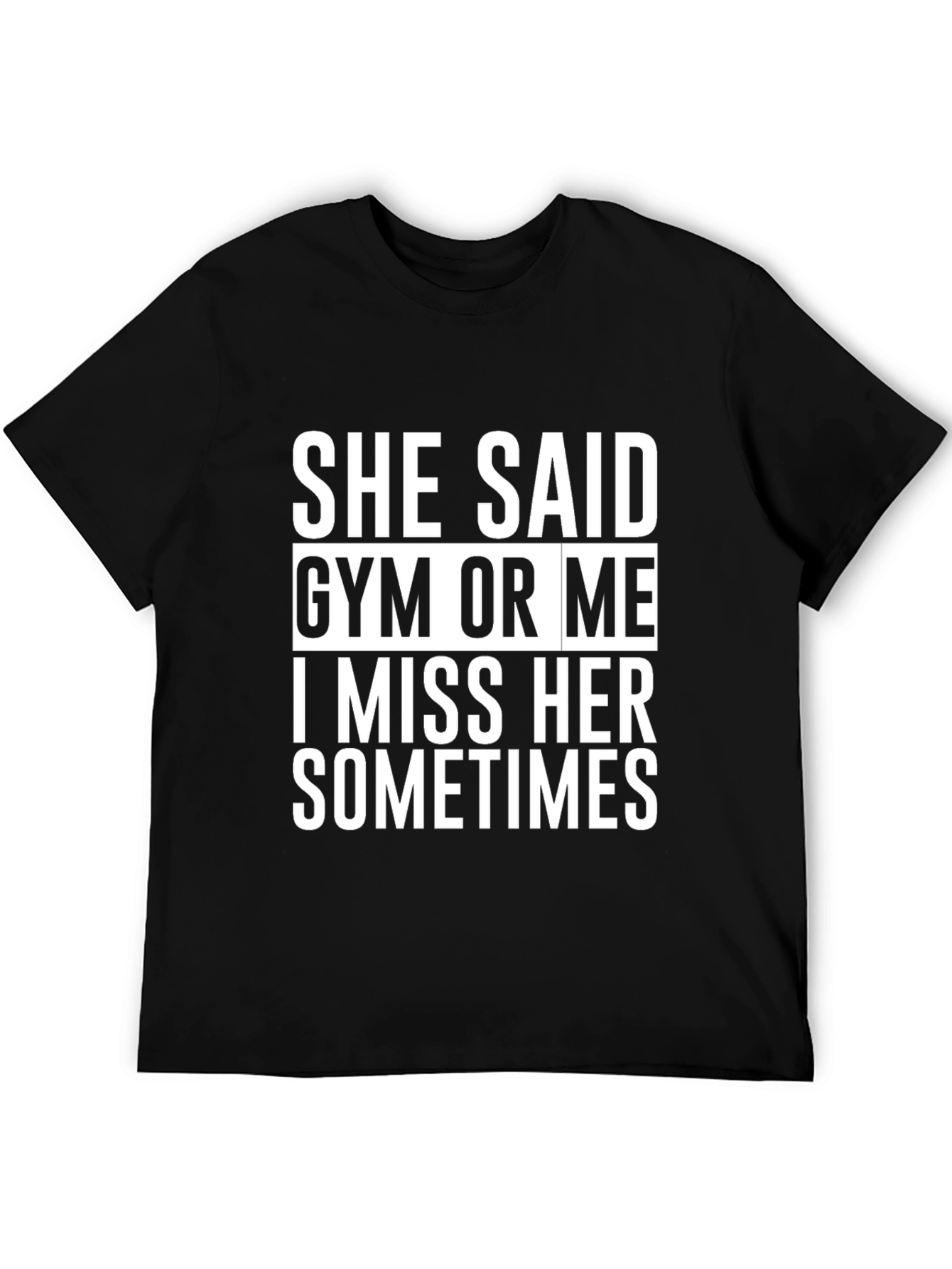 Gym or Me Funny Graphic Tee