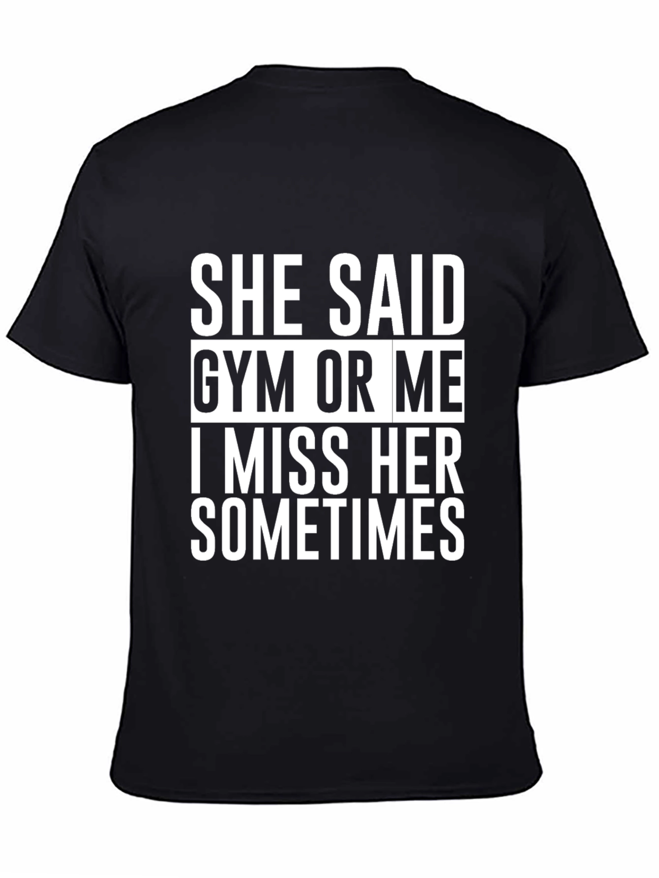 Gym or Me Funny Graphic Tee