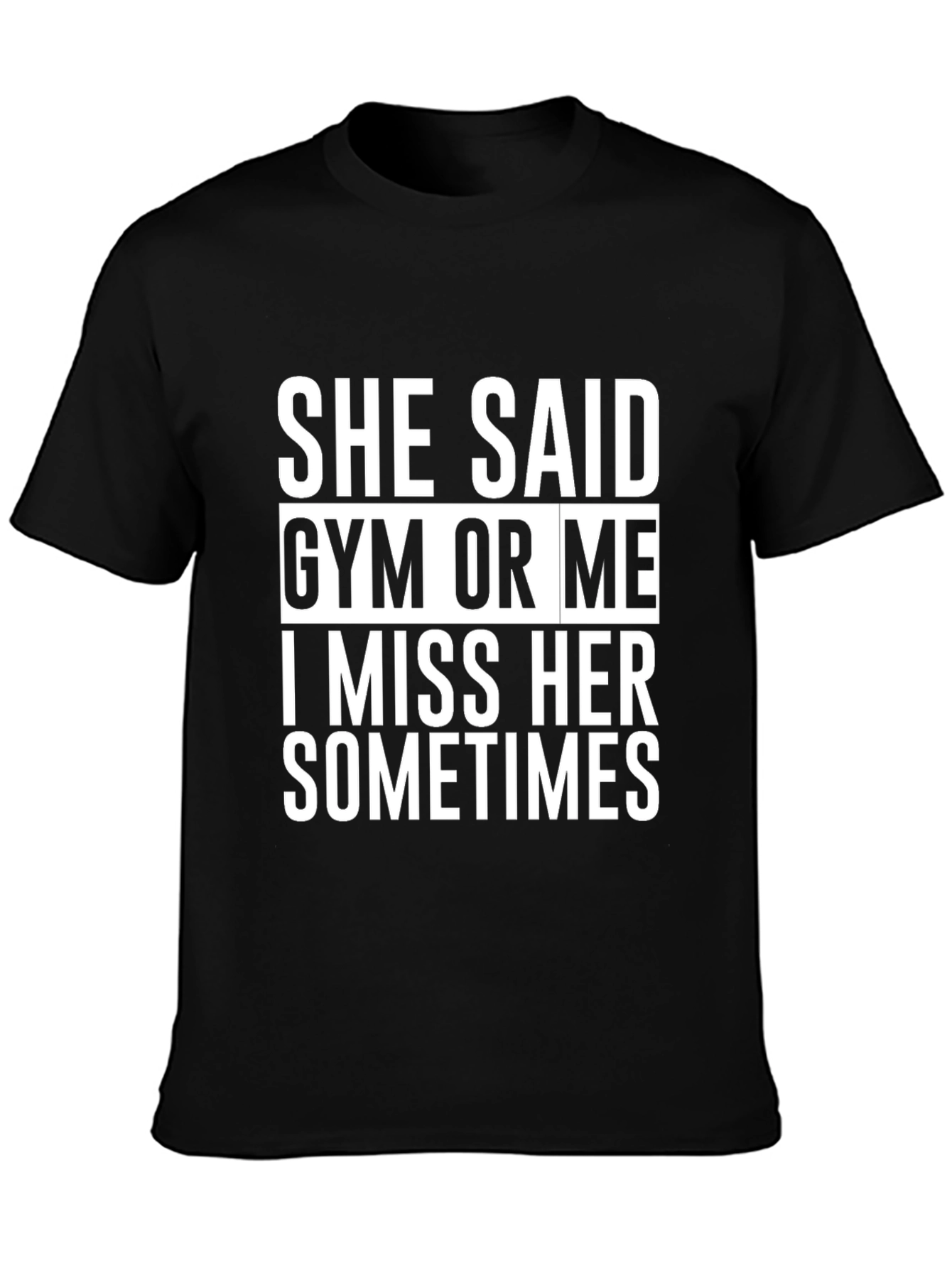 Gym or Me Funny Graphic Tee
